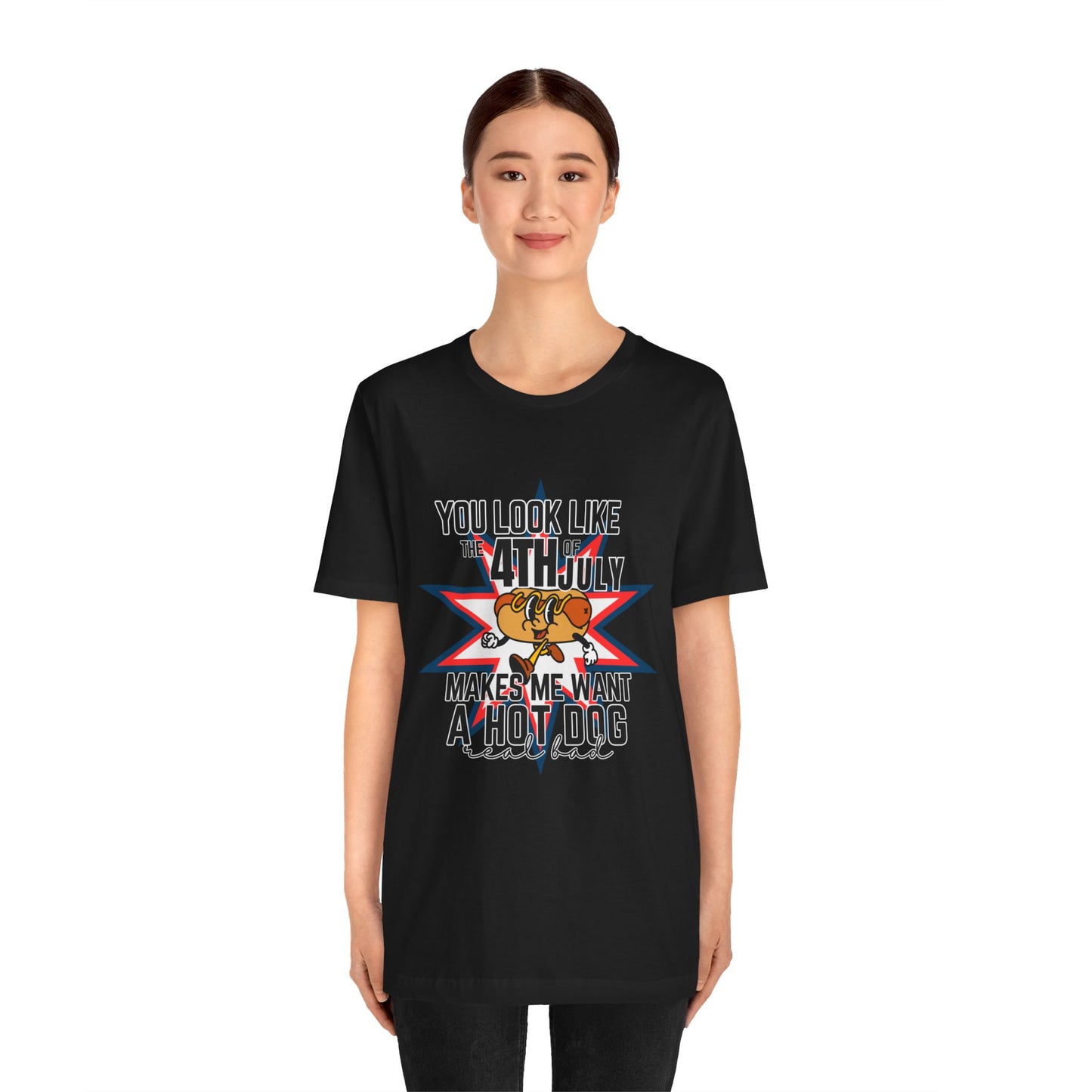 You Look Like The Fourth Of July Unisex Jersey Short Sleeve Tee