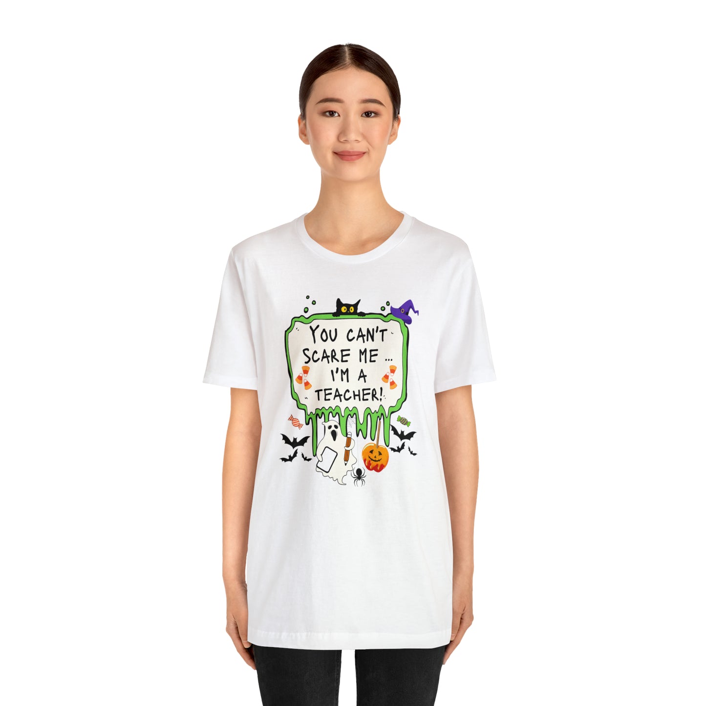 You Can't Scare Me, I'm a Teacher! Unisex Jersey Short Sleeve Tee