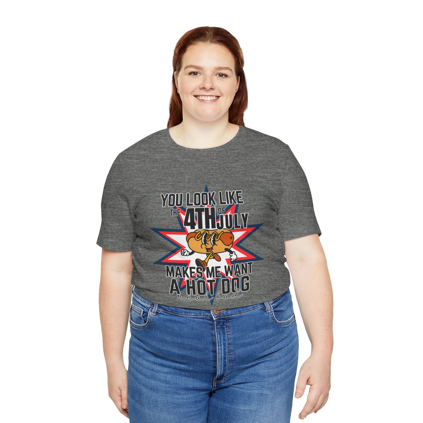 You Look Like The Fourth Of July Unisex Jersey Short Sleeve Tee