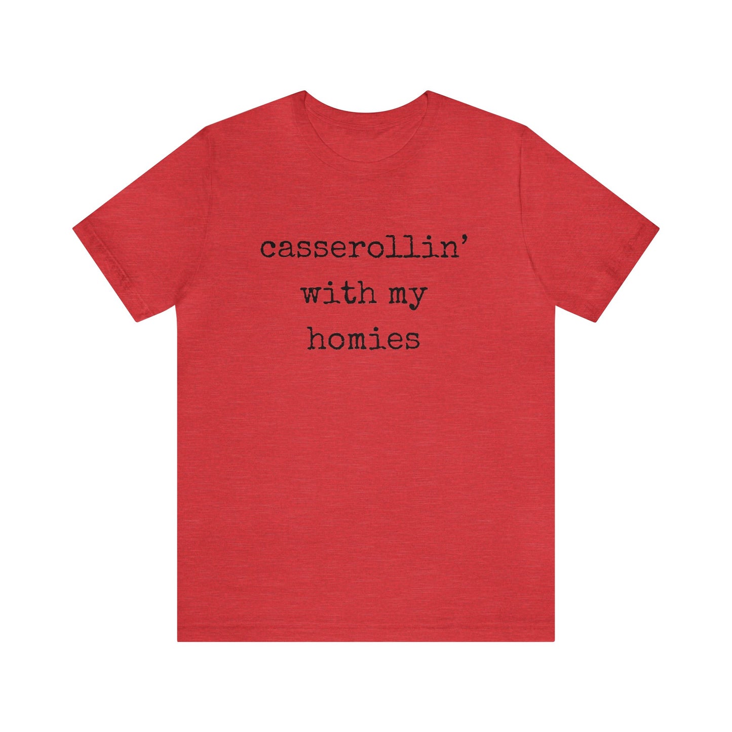 Casserollin' With My Homies Unisex Jersey Short Sleeve Tee