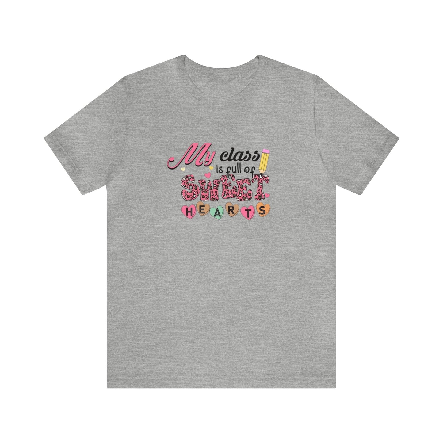 My Class Is Full of Sweet Hearts Unisex Jersey Short Sleeve Tee