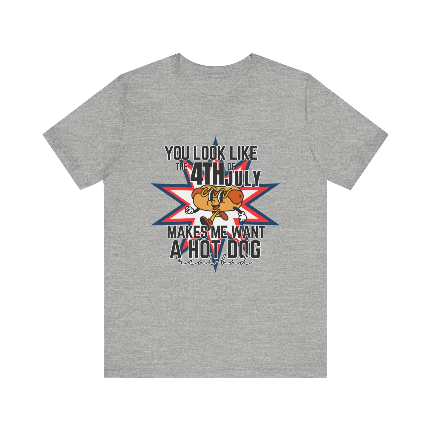 You Look Like The Fourth Of July Unisex Jersey Short Sleeve Tee