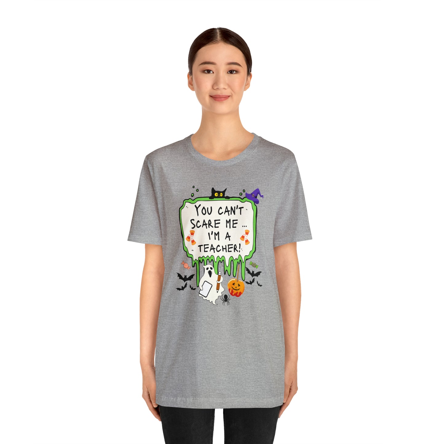 You Can't Scare Me, I'm a Teacher! Unisex Jersey Short Sleeve Tee