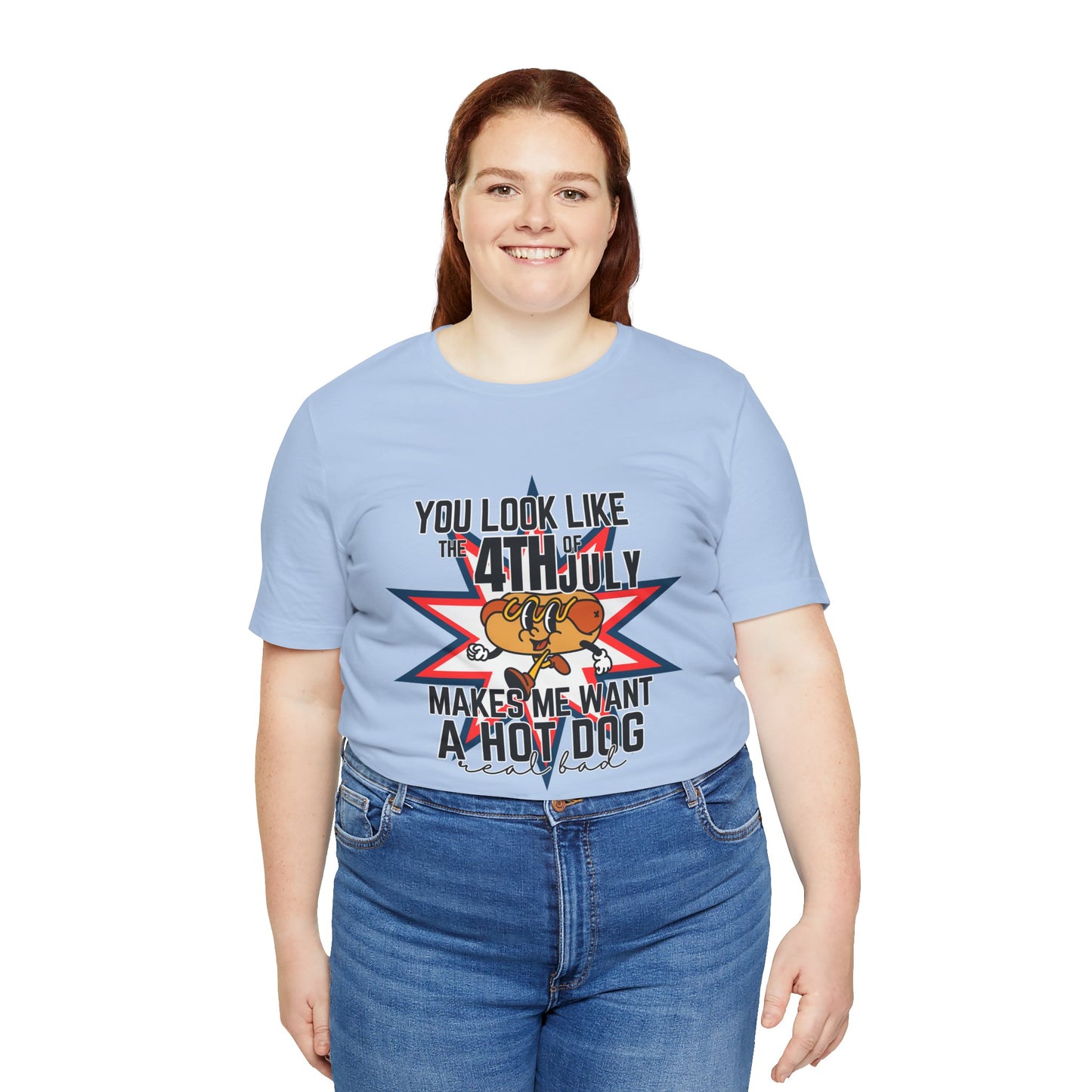 You Look Like The Fourth Of July Unisex Jersey Short Sleeve Tee