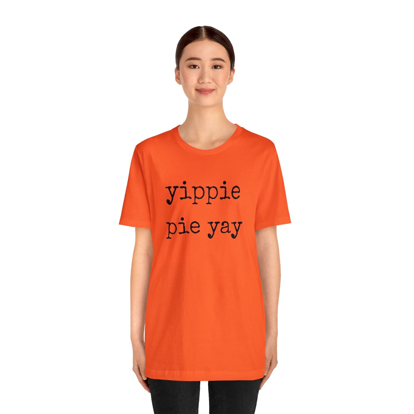 Yippie Pie Yay Unisex Jersey Short Sleeve Tee