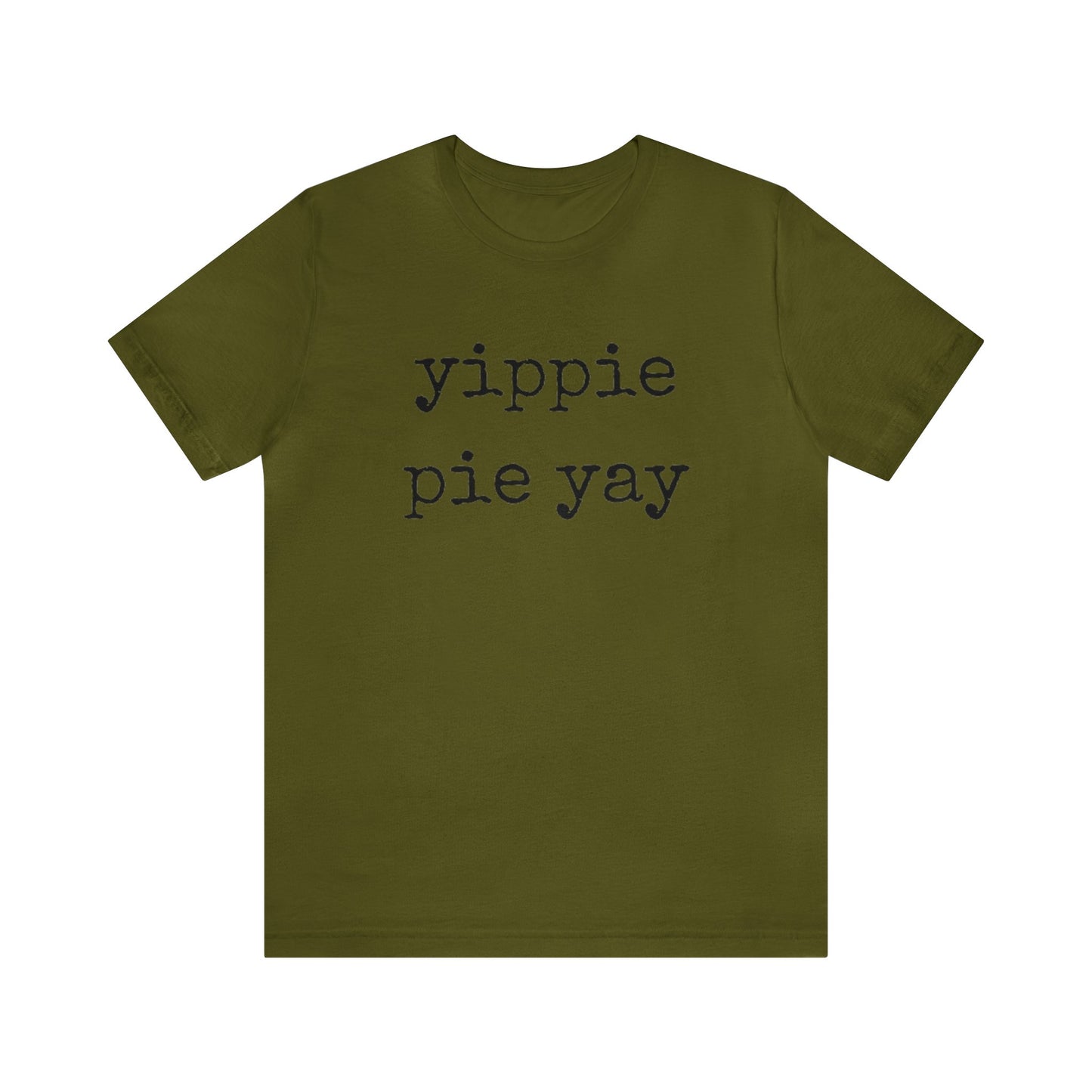 Yippie Pie Yay Unisex Jersey Short Sleeve Tee