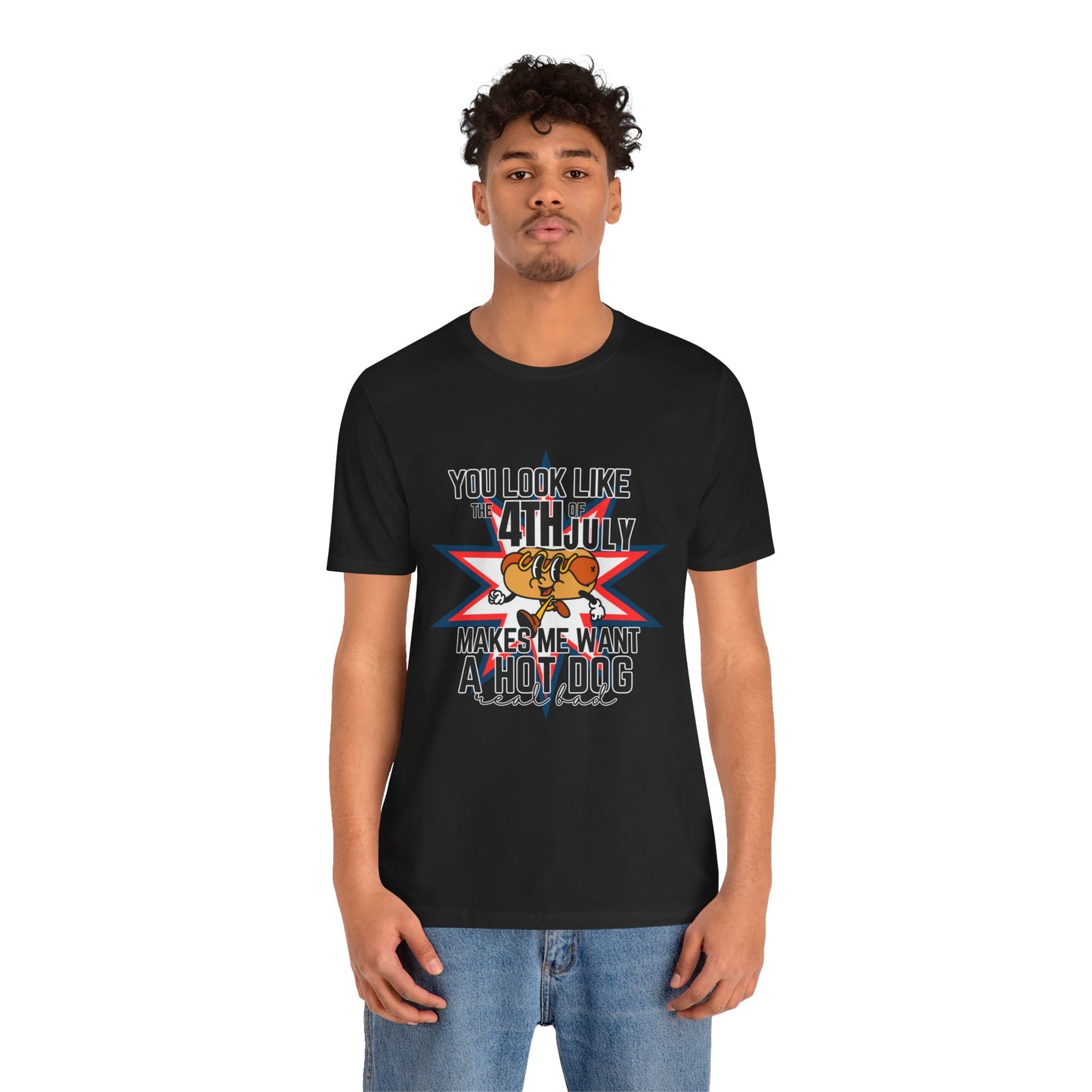 You Look Like The Fourth Of July Unisex Jersey Short Sleeve Tee