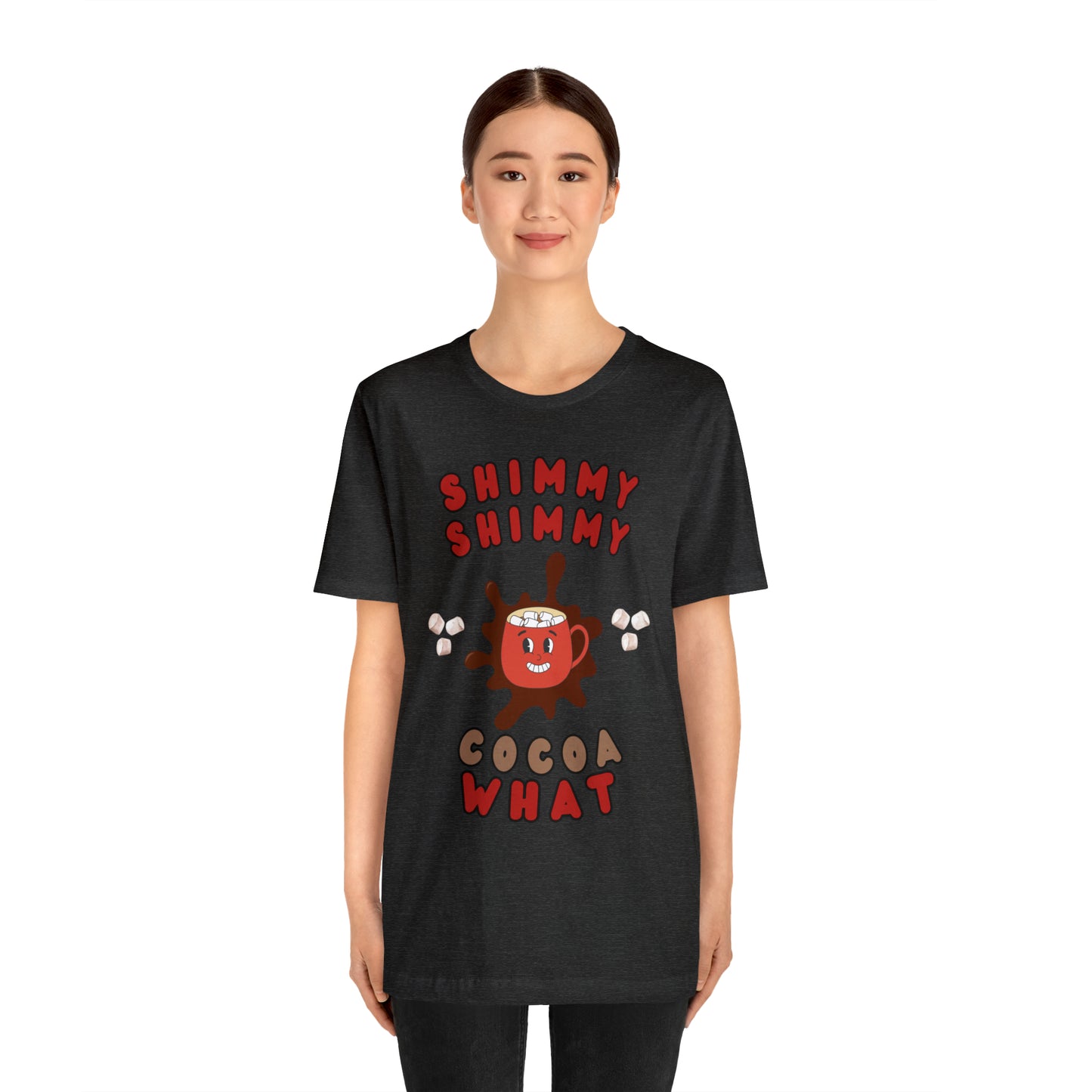 Shimmy Shimmy Cocoa What Unisex Jersey Short Sleeve Tee