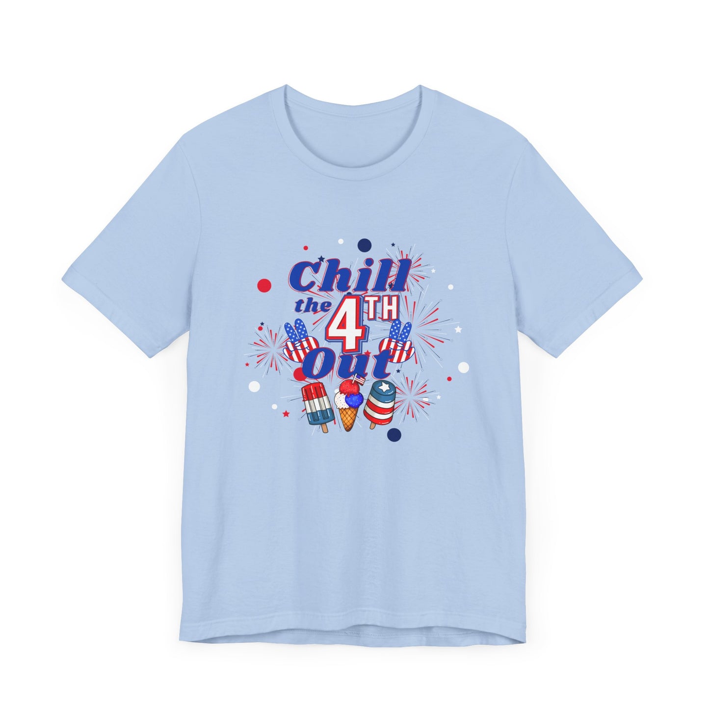 Chill the 4th Out Unisex Jersey Short Sleeve Tee