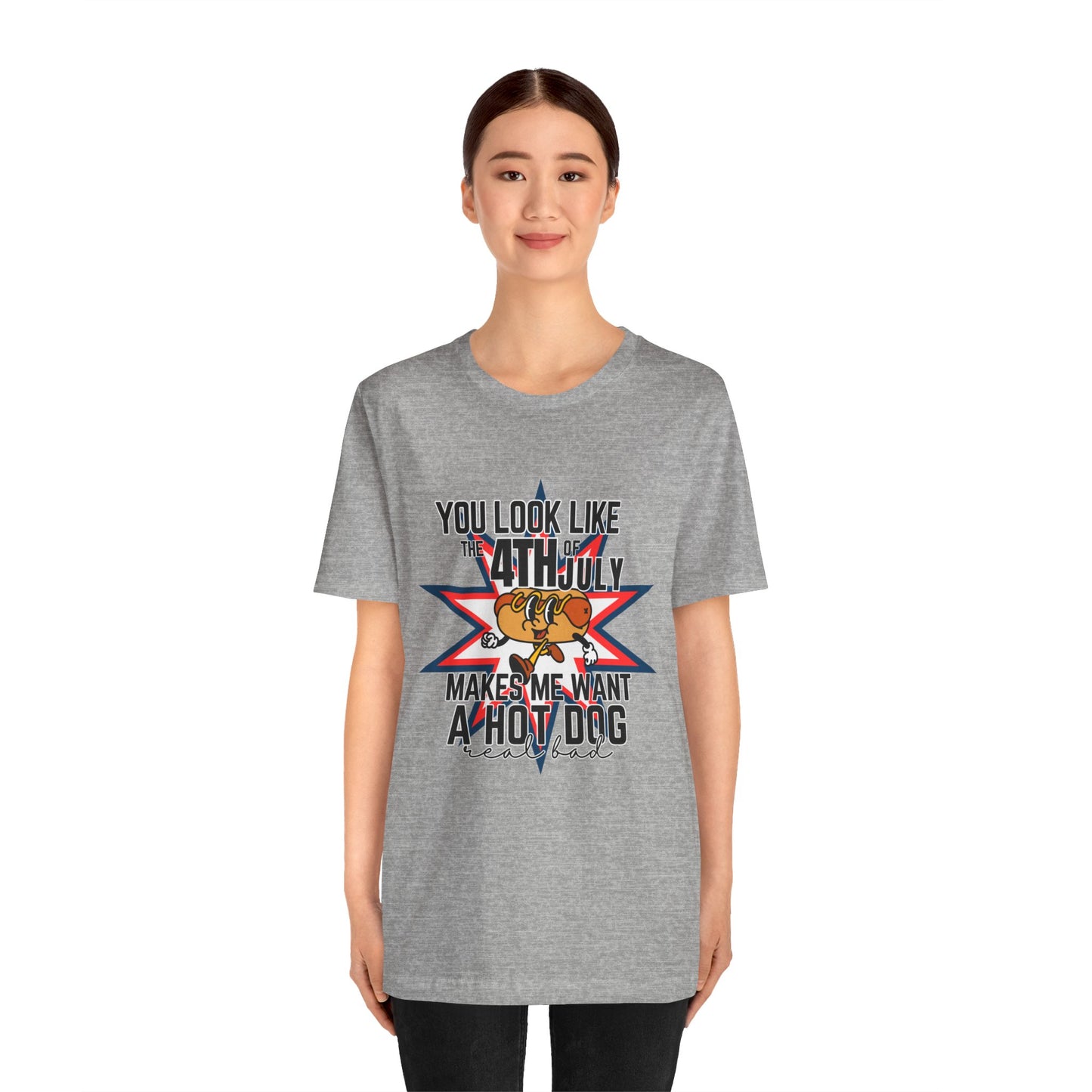 You Look Like The Fourth Of July Unisex Jersey Short Sleeve Tee