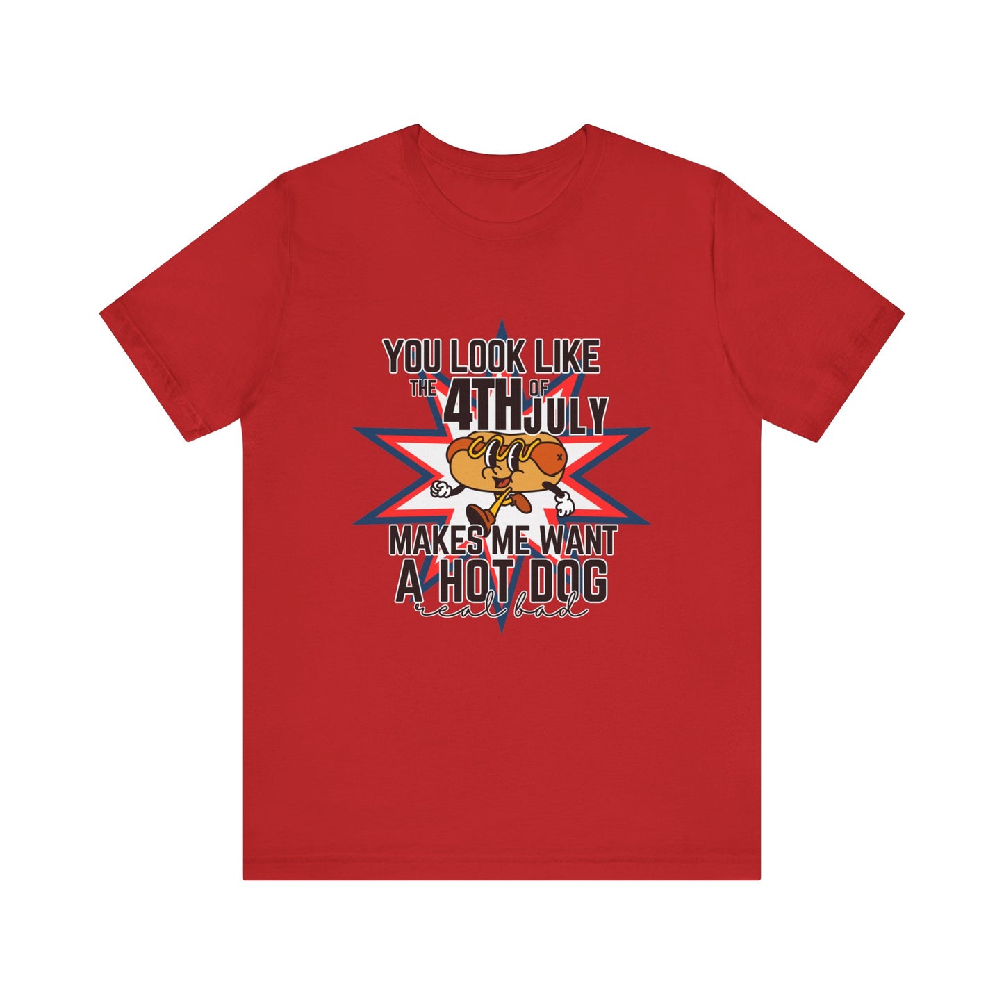 You Look Like The Fourth Of July Unisex Jersey Short Sleeve Tee