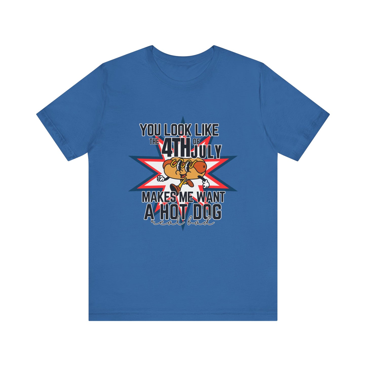 You Look Like The Fourth Of July Unisex Jersey Short Sleeve Tee