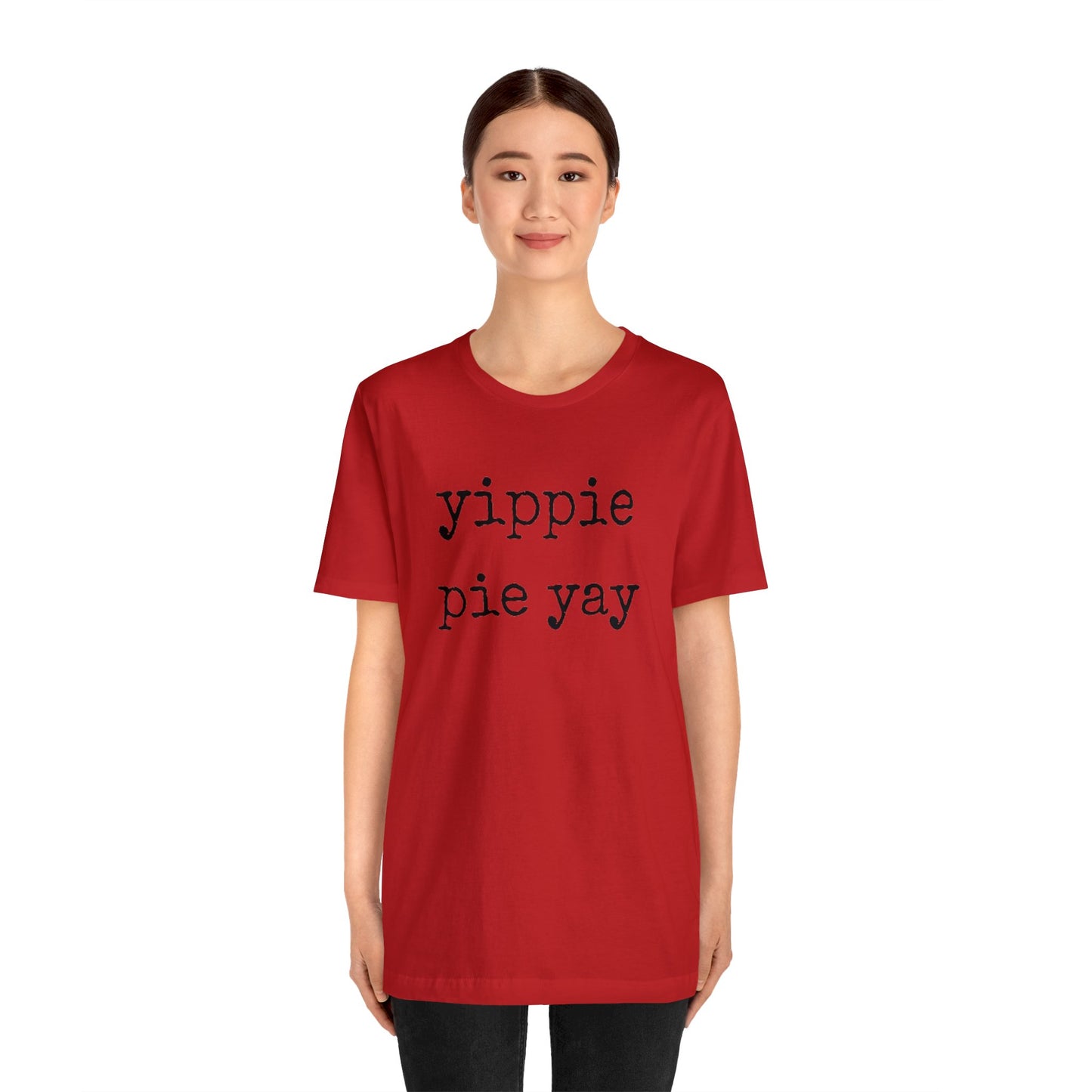 Yippie Pie Yay Unisex Jersey Short Sleeve Tee