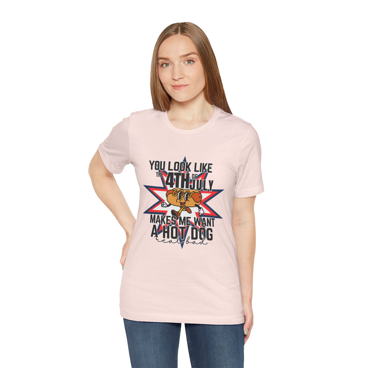 You Look Like The Fourth Of July Unisex Jersey Short Sleeve Tee