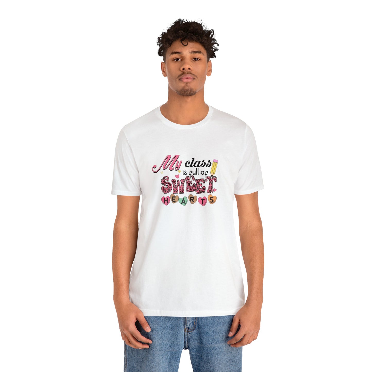 My Class Is Full of Sweet Hearts Unisex Jersey Short Sleeve Tee