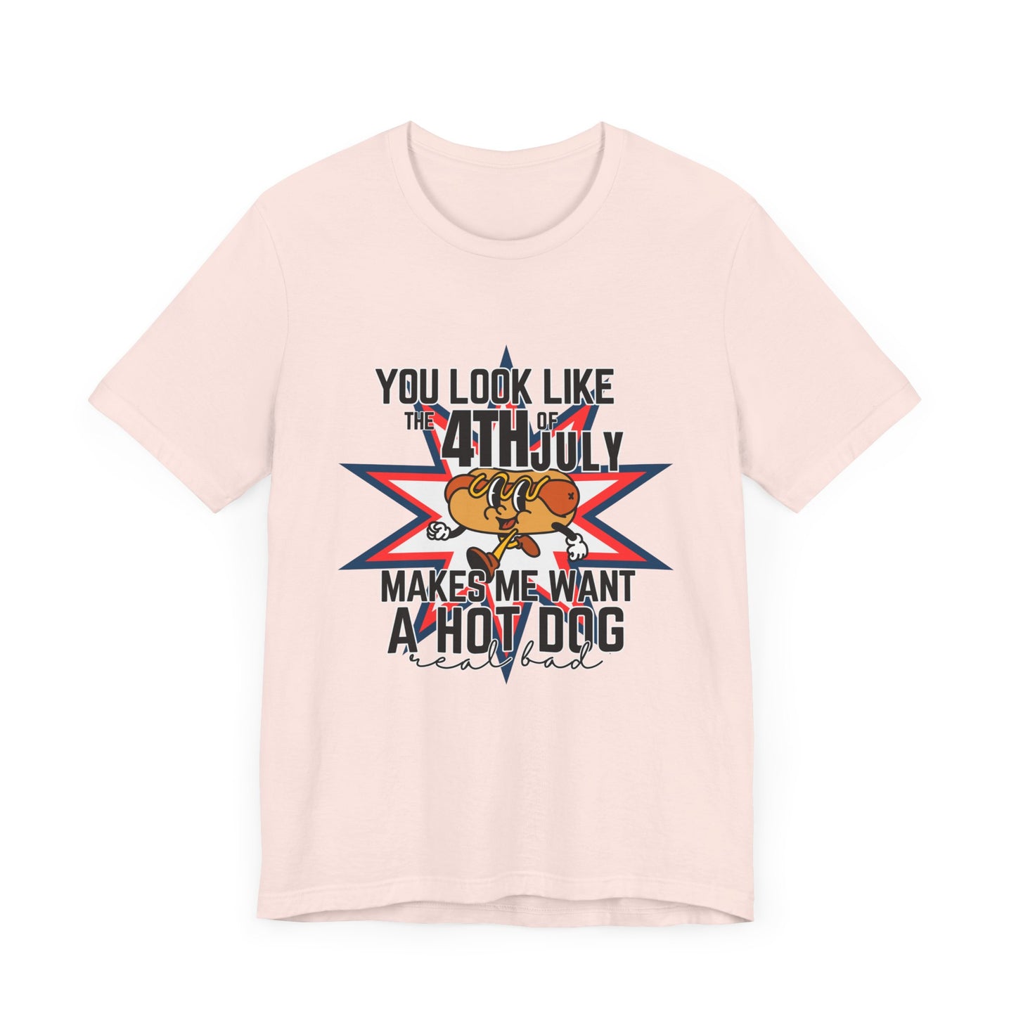 You Look Like The Fourth Of July Unisex Jersey Short Sleeve Tee