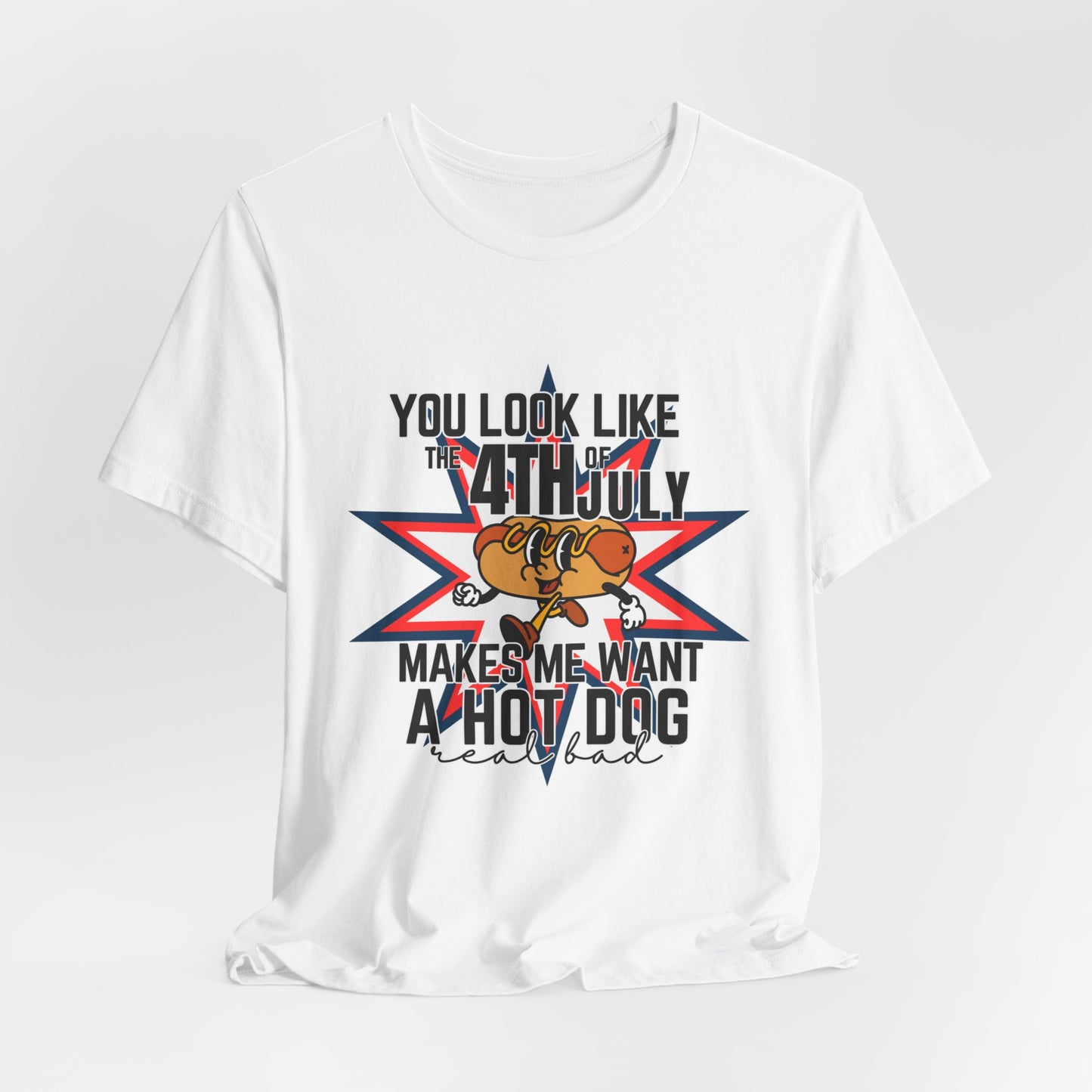 You Look Like The Fourth Of July Unisex Jersey Short Sleeve Tee