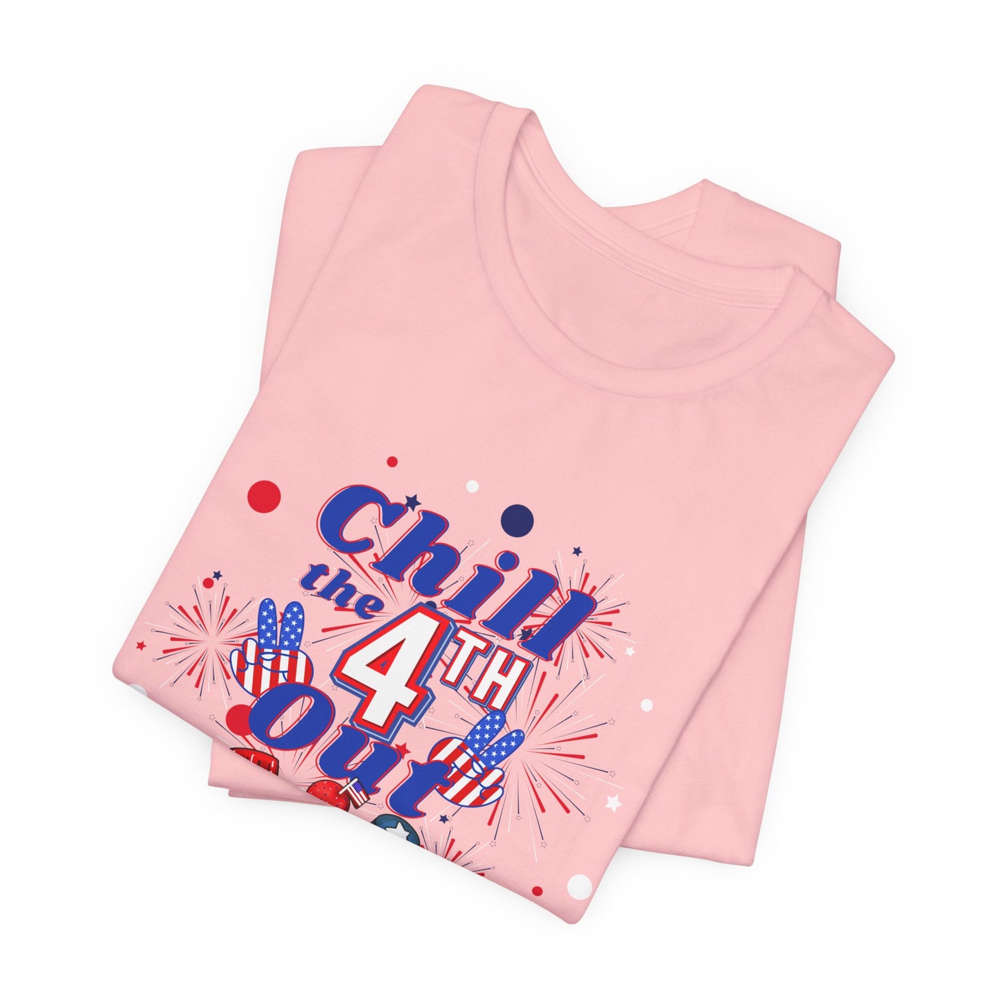 Chill the 4th Out Unisex Jersey Short Sleeve Tee