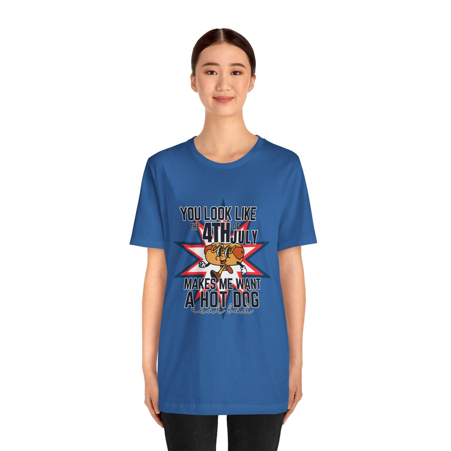 You Look Like The Fourth Of July Unisex Jersey Short Sleeve Tee