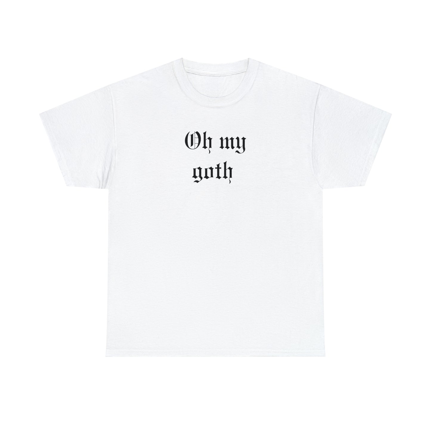 Oh My Goth Unisex Heavy Cotton Tee