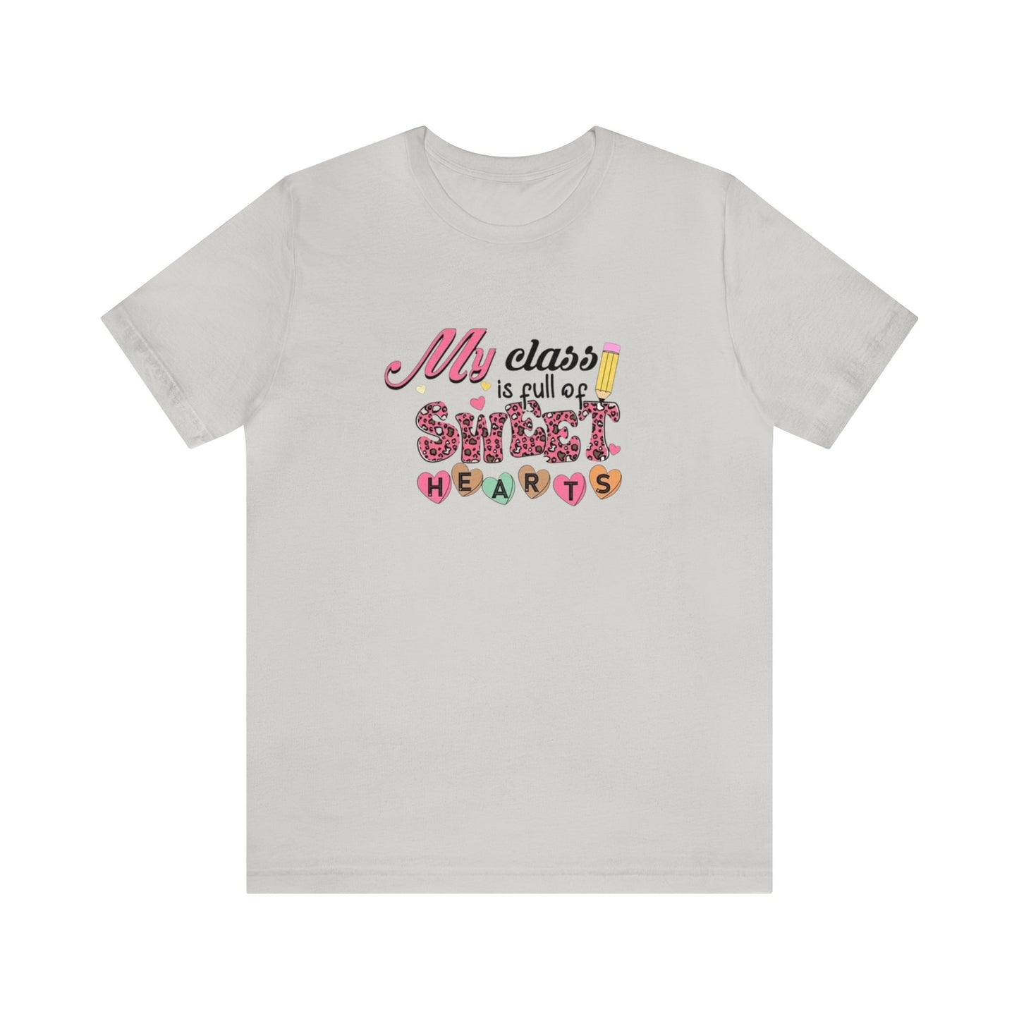 My Class Is Full of Sweet Hearts Unisex Jersey Short Sleeve Tee