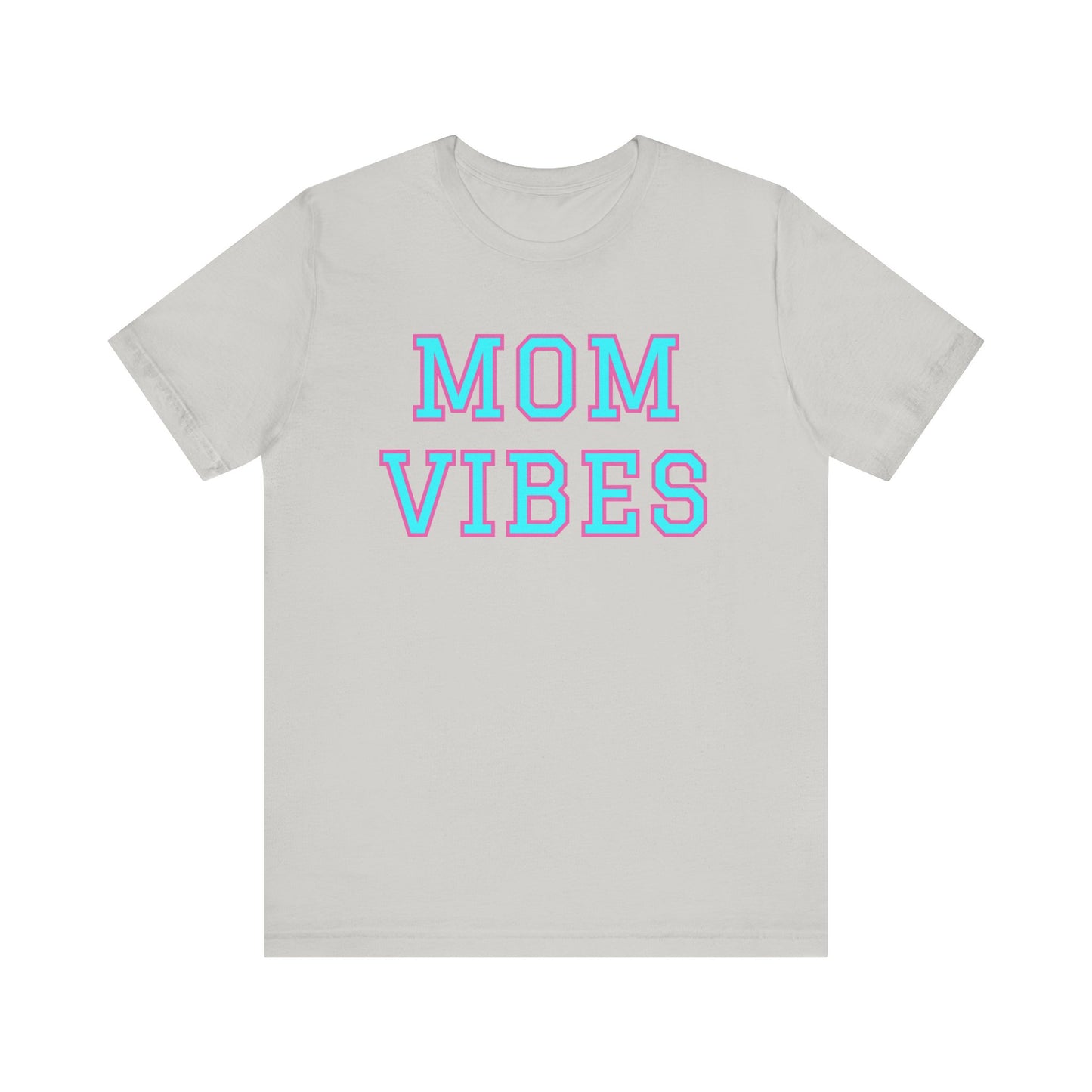 Mom Vibes Unisex Jersey Short Sleeve Tee