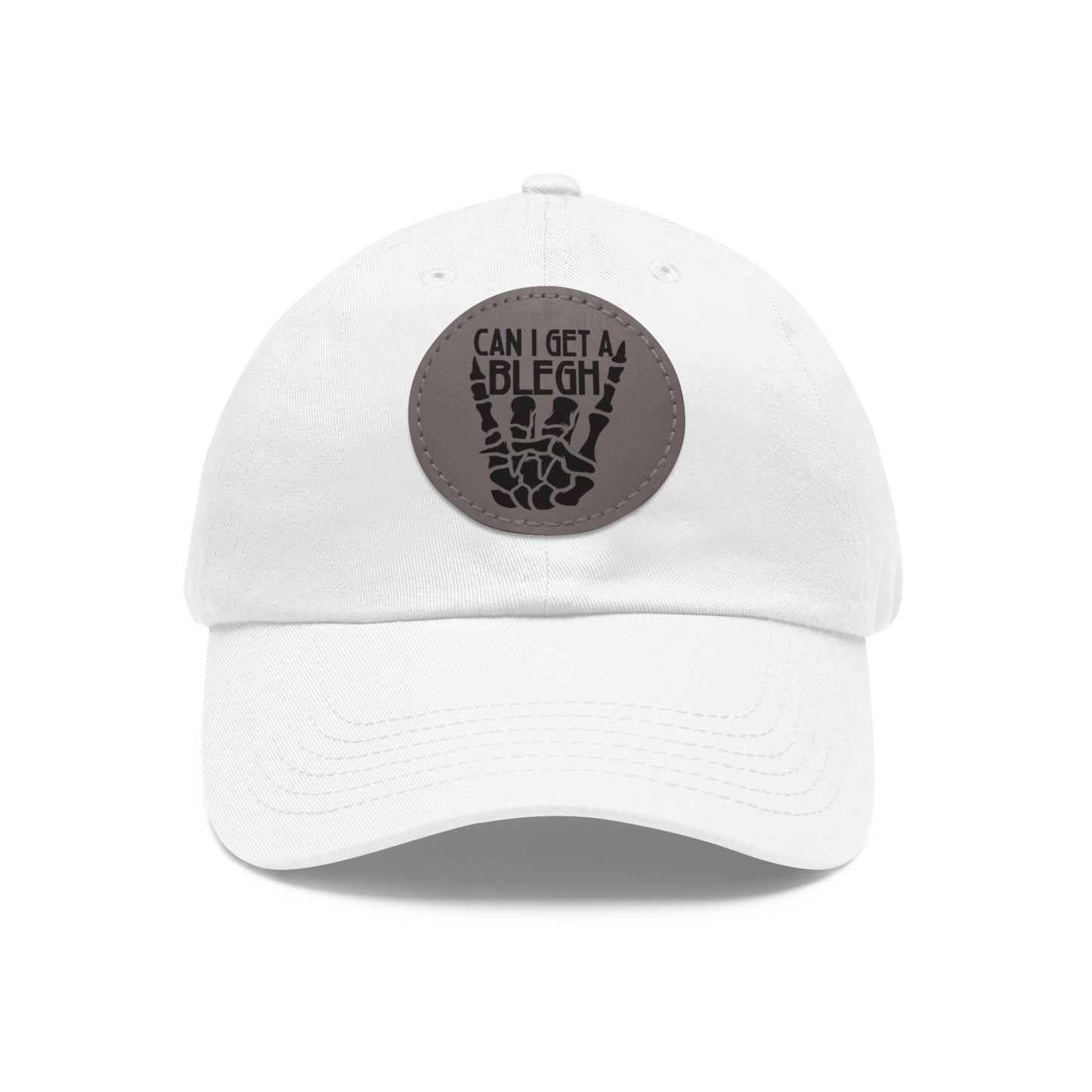 Can I Get A Blegh Dad Hat with Leather Patch (Round)