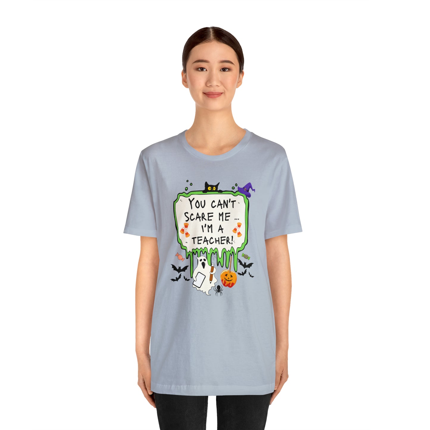 You Can't Scare Me, I'm a Teacher! Unisex Jersey Short Sleeve Tee