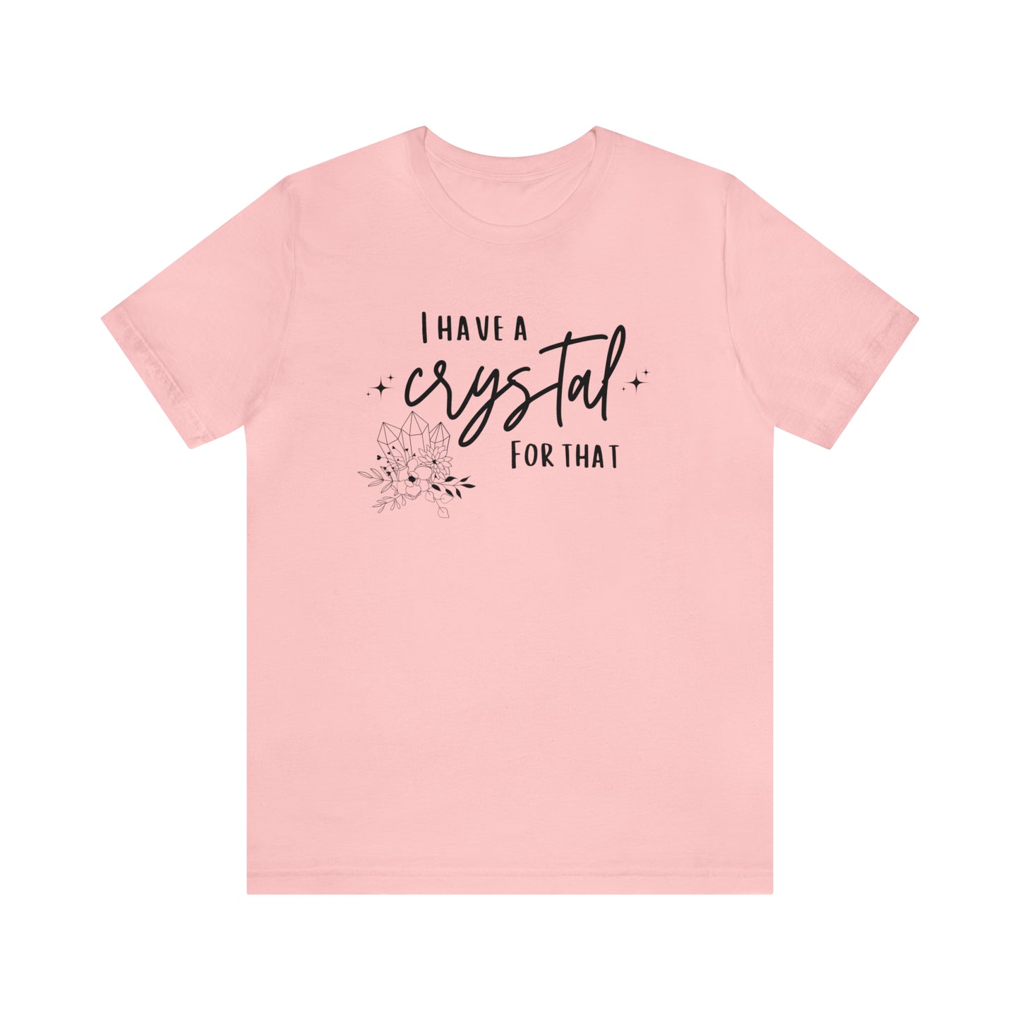 I Have a Crystal For That Unisex Jersey Short Sleeve Tee