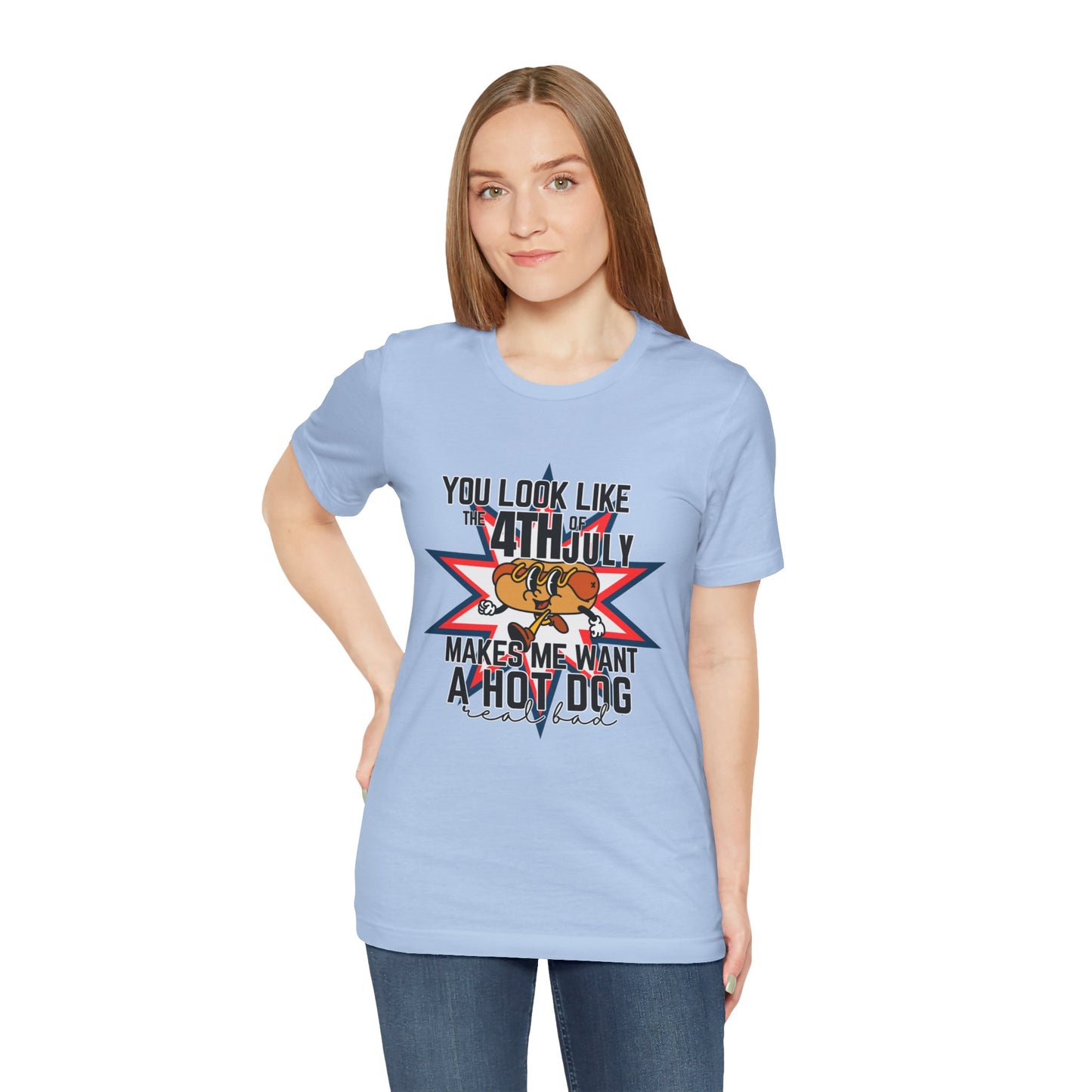 You Look Like The Fourth Of July Unisex Jersey Short Sleeve Tee