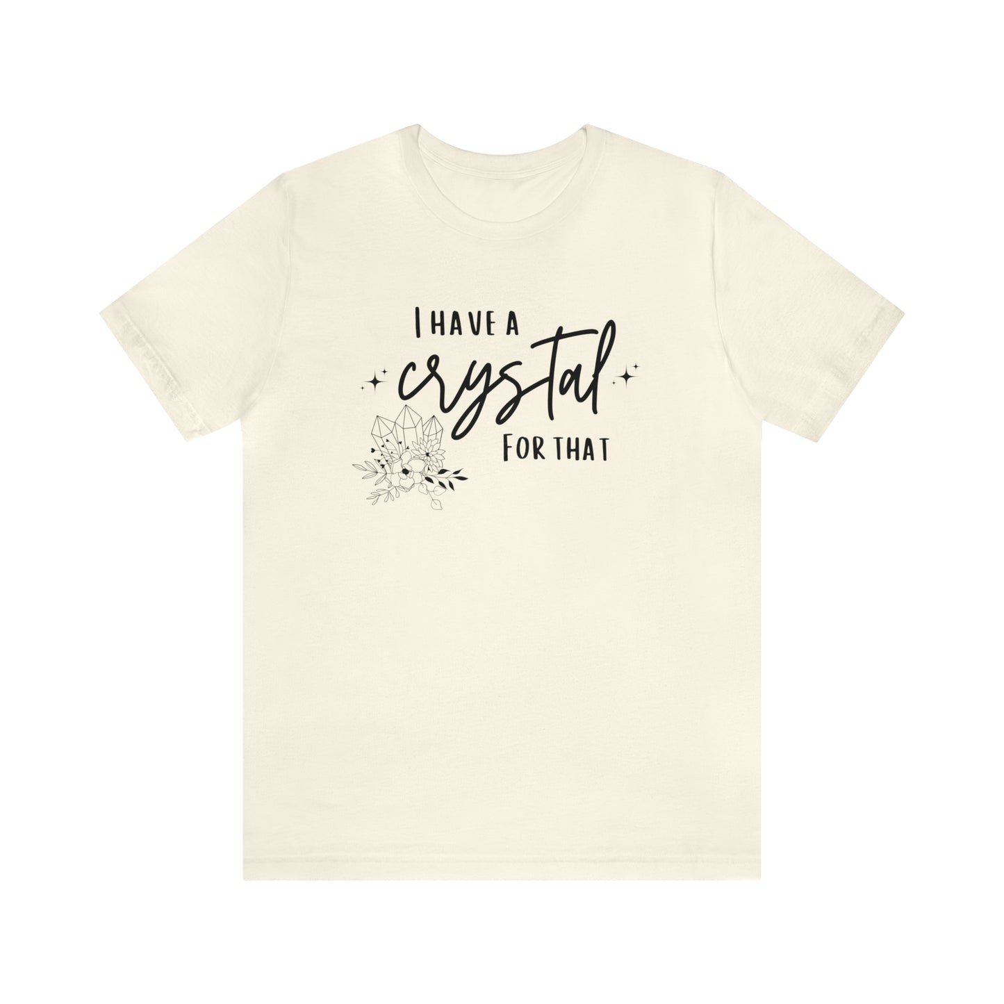 I Have a Crystal For That Unisex Jersey Short Sleeve Tee