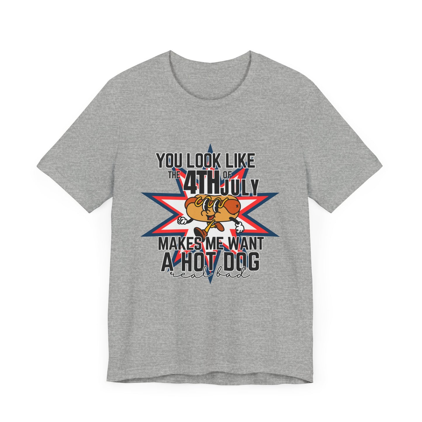 You Look Like The Fourth Of July Unisex Jersey Short Sleeve Tee