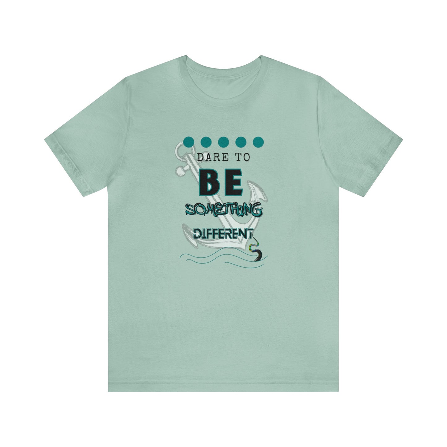 Dare To Be Something Different Unisex Jersey Short Sleeve Tee