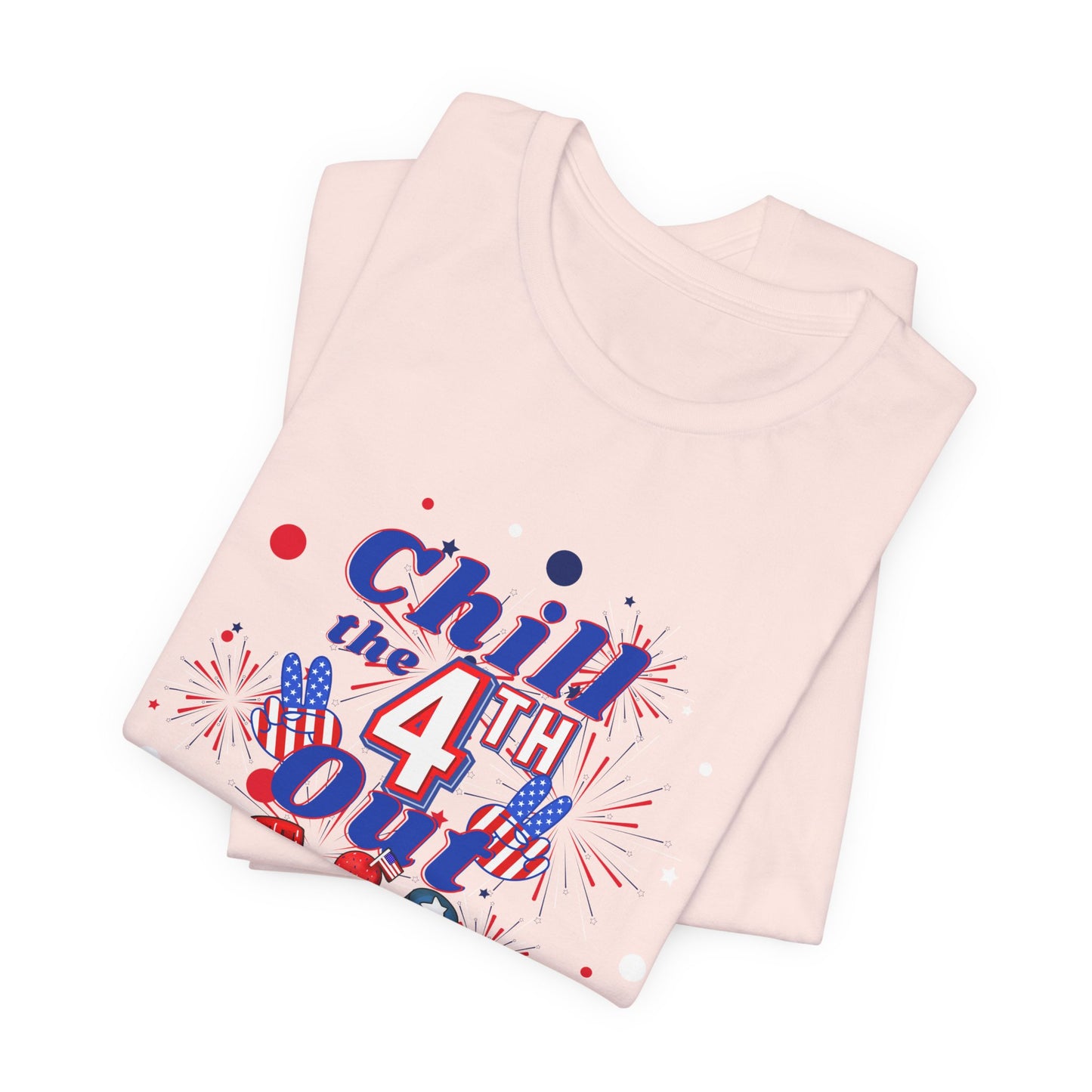 Chill the 4th Out Unisex Jersey Short Sleeve Tee