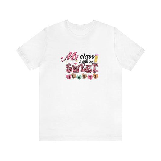 My Class Is Full of Sweet Hearts Unisex Jersey Short Sleeve Tee