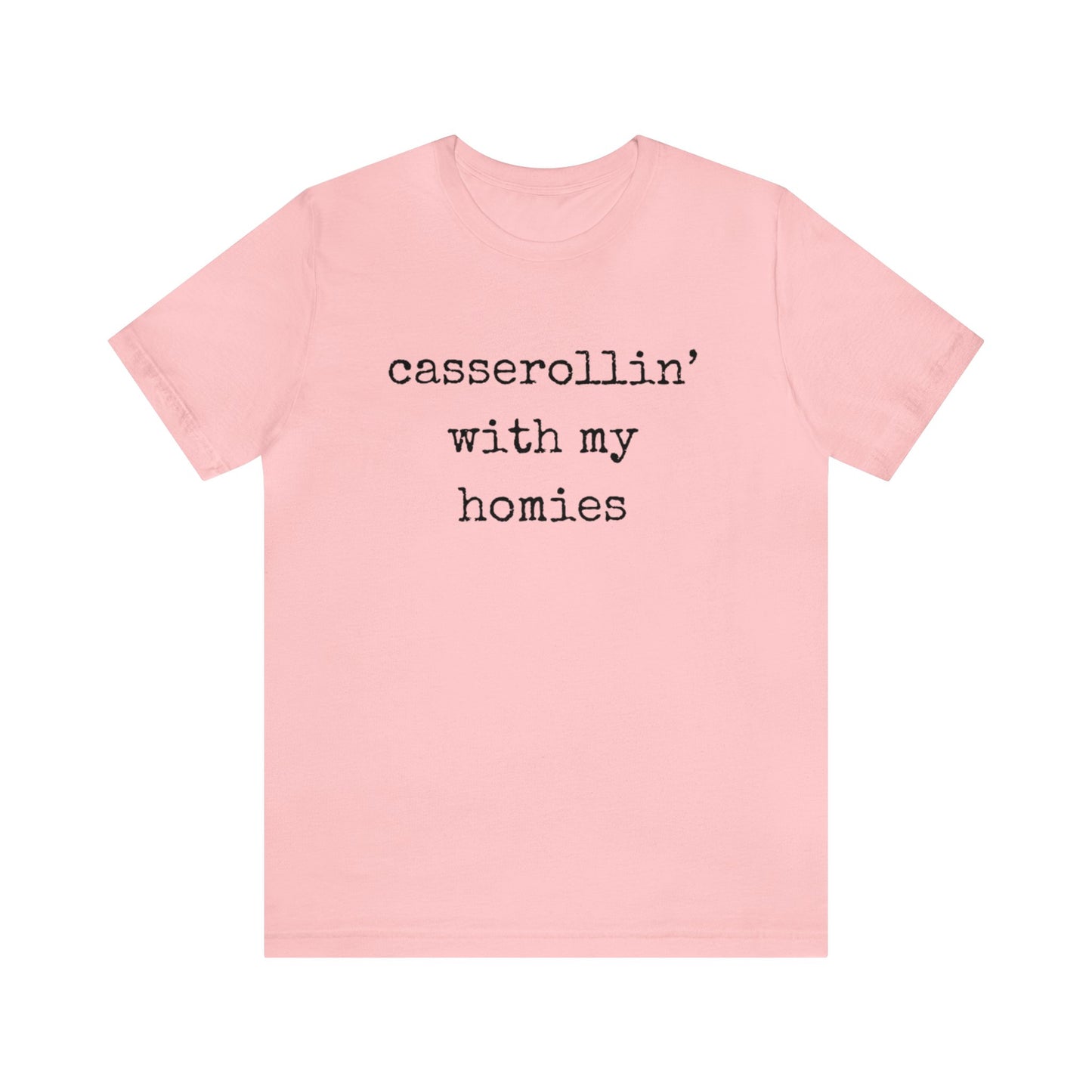 Casserollin' With My Homies Unisex Jersey Short Sleeve Tee