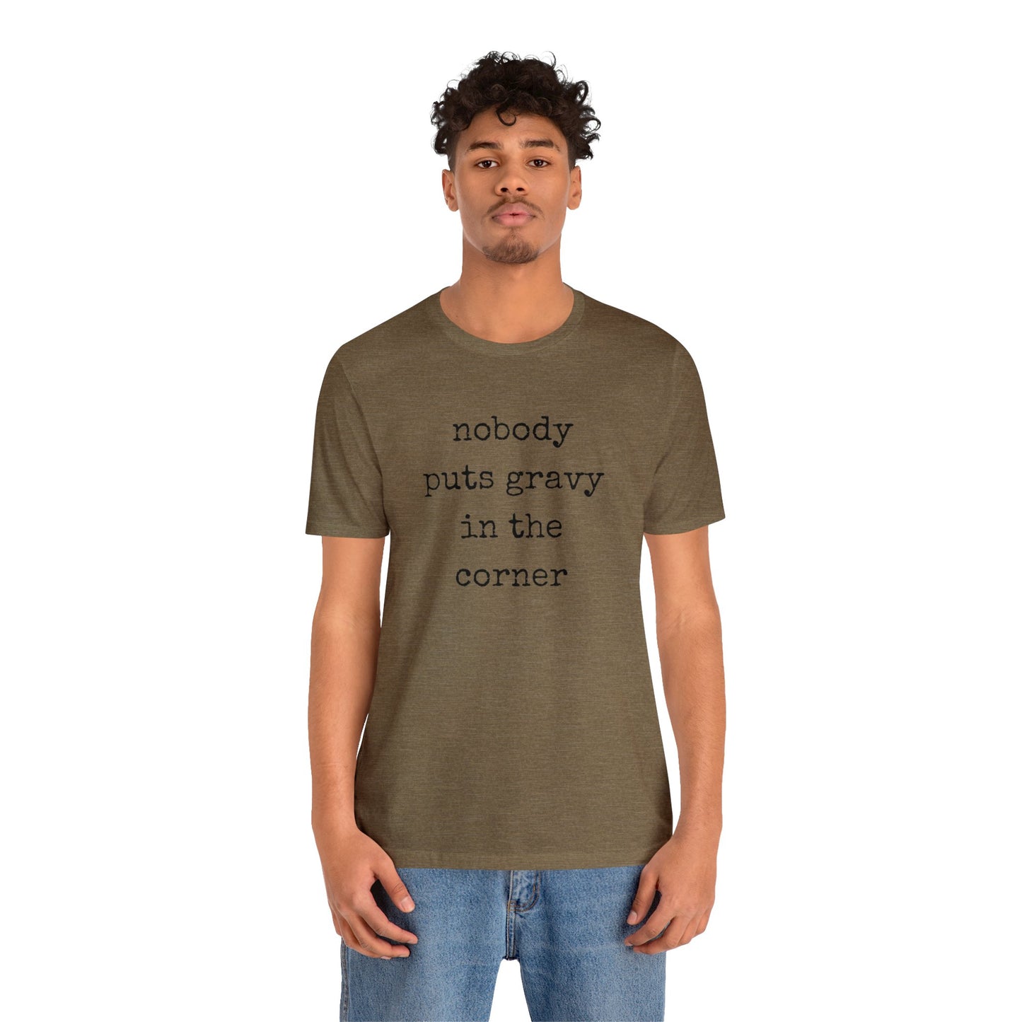 Nobody Puts Gravy In The Corner Unisex Jersey Short Sleeve Tee