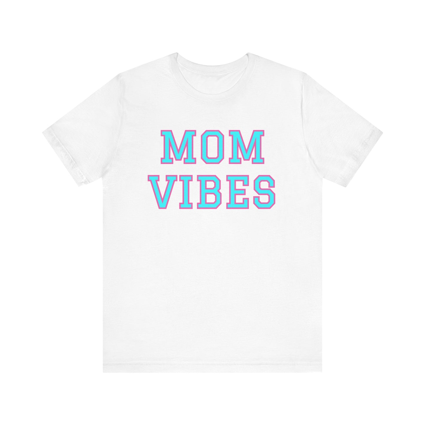 Mom Vibes Unisex Jersey Short Sleeve Tee