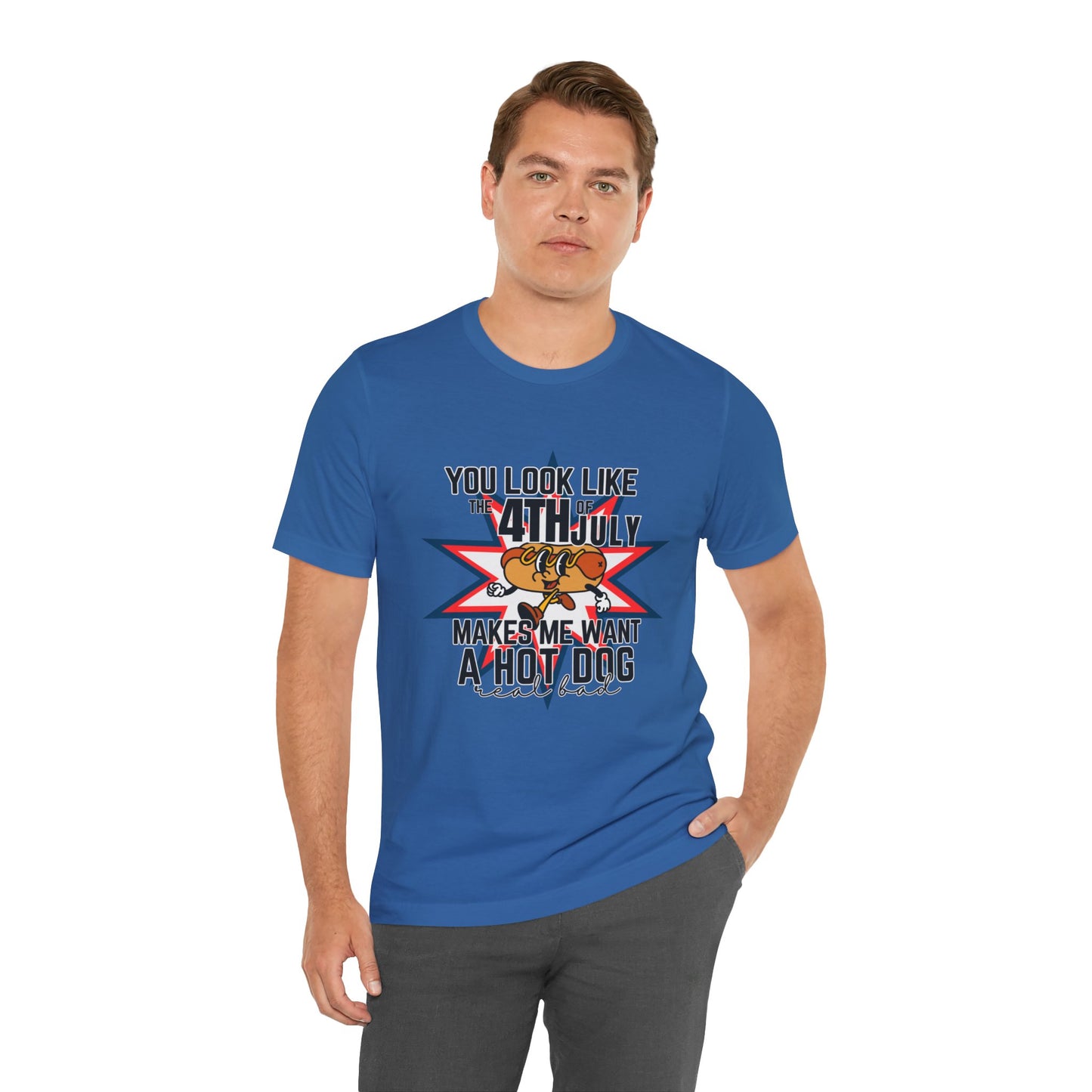 You Look Like The Fourth Of July Unisex Jersey Short Sleeve Tee