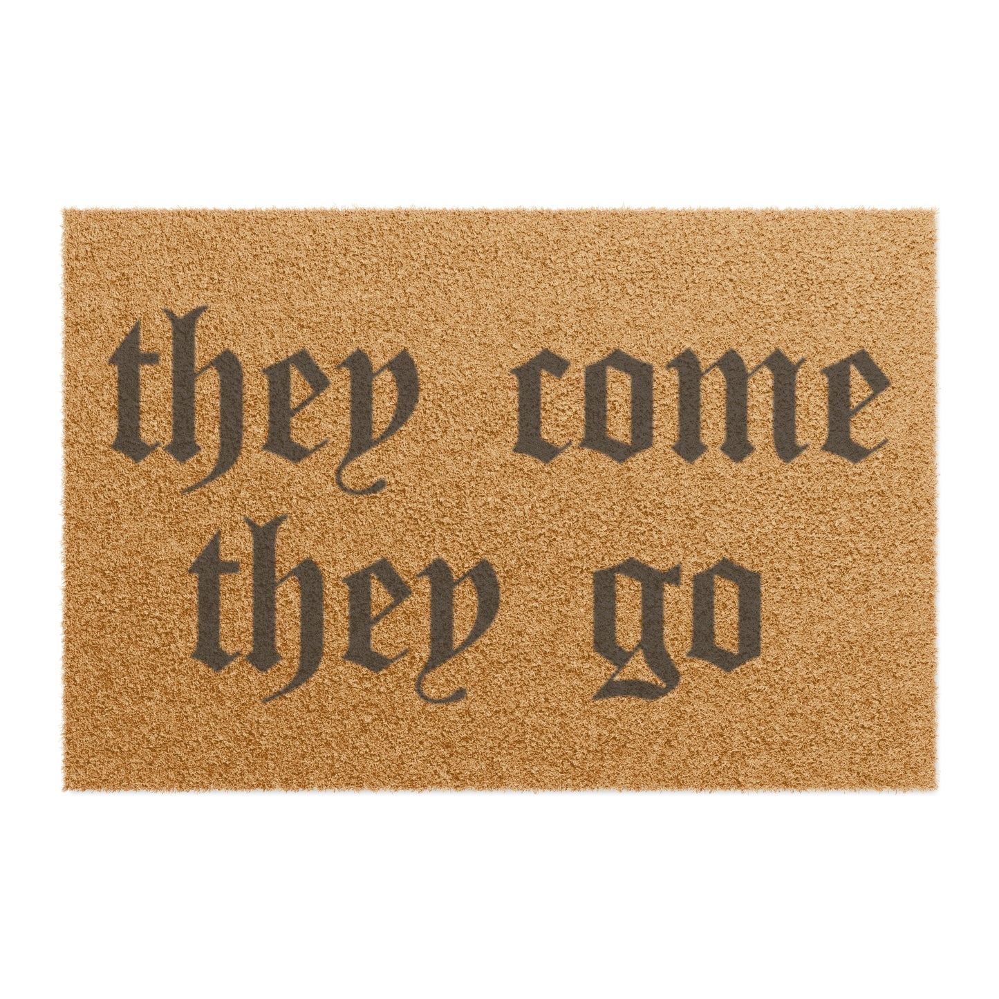 They Come They Go Doormat