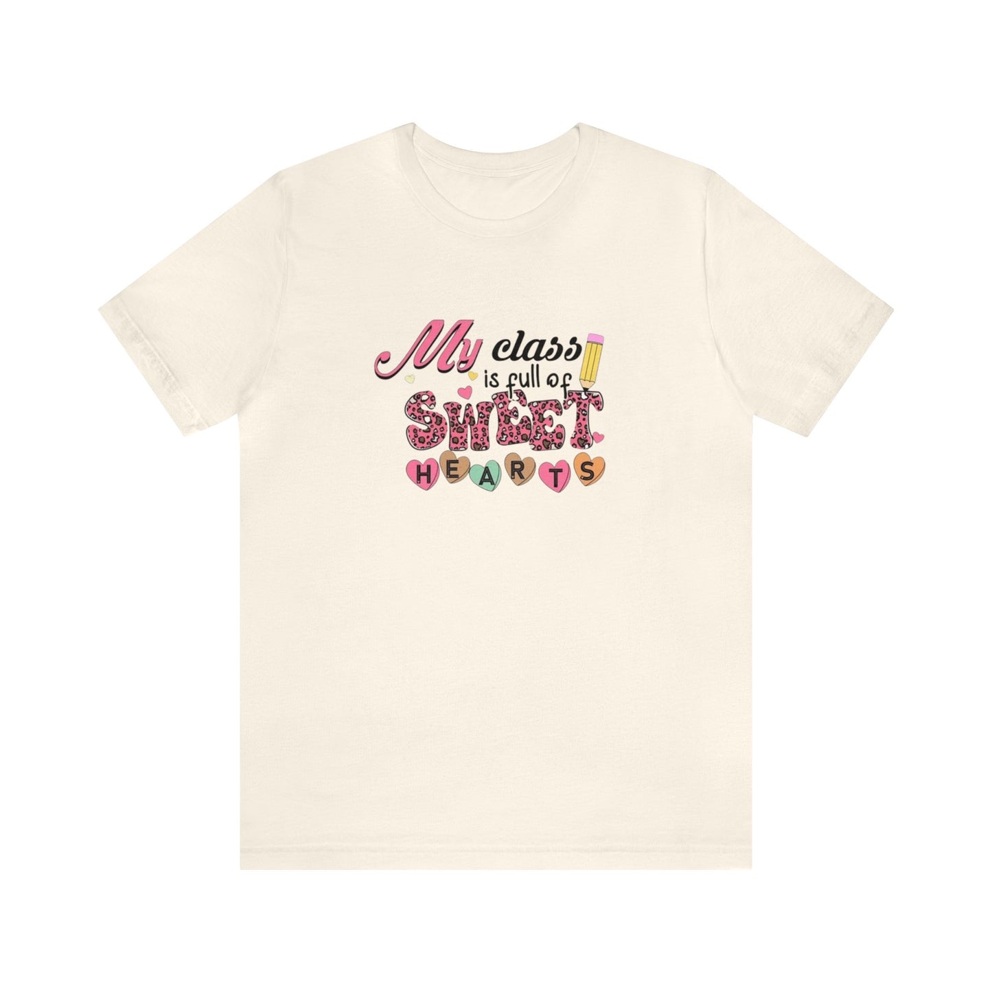 My Class Is Full of Sweet Hearts Unisex Jersey Short Sleeve Tee