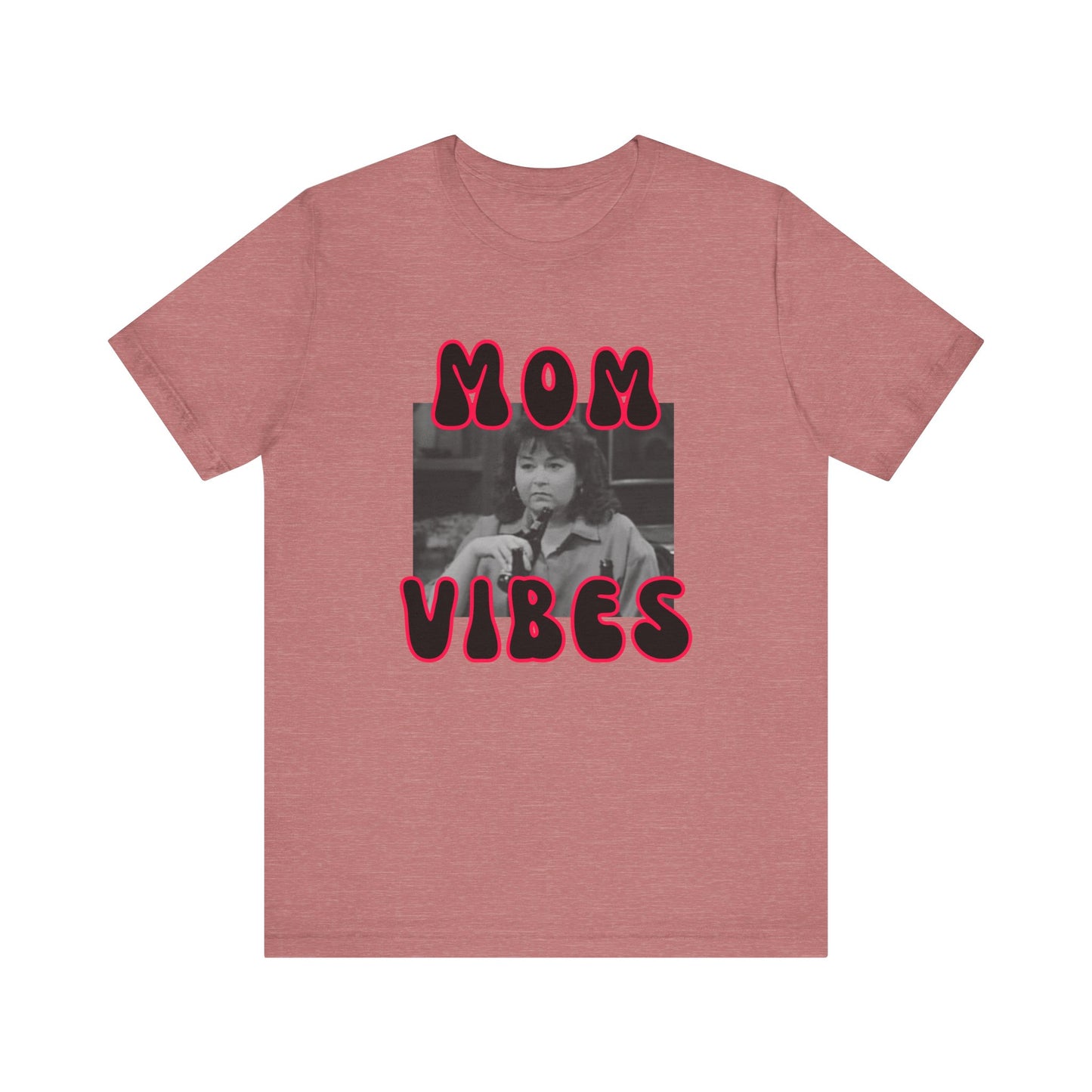 TV Mom Vibes Rosanne Unisex Jersey Short Sleeve Tee