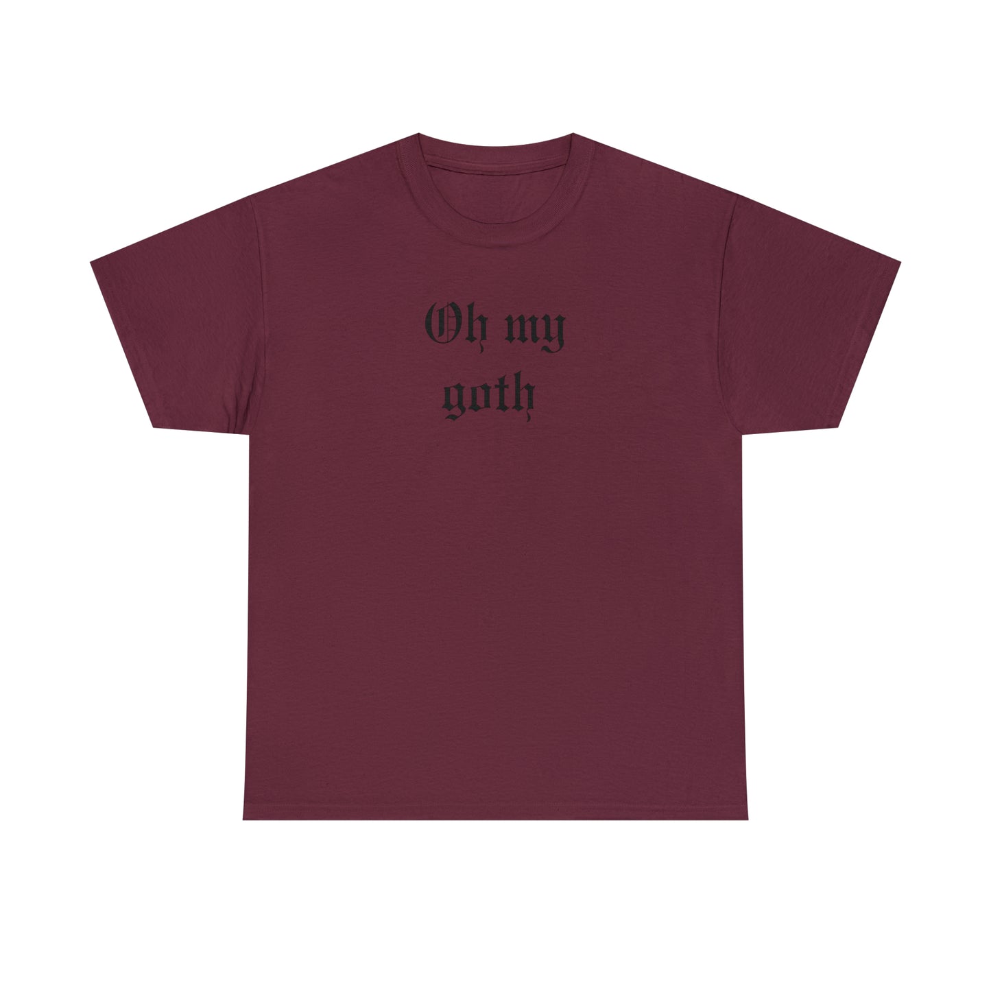 Oh My Goth Unisex Heavy Cotton Tee