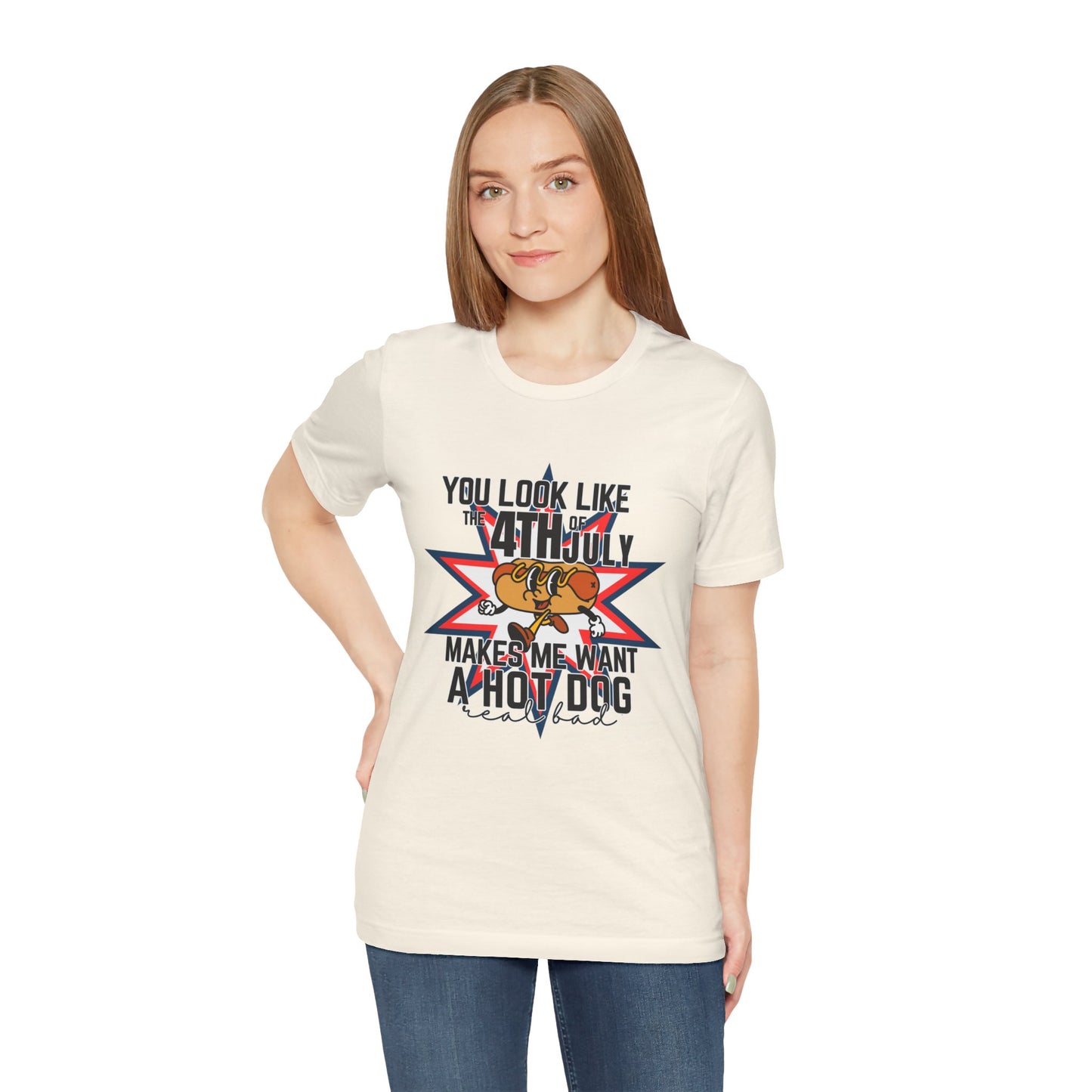 You Look Like The Fourth Of July Unisex Jersey Short Sleeve Tee