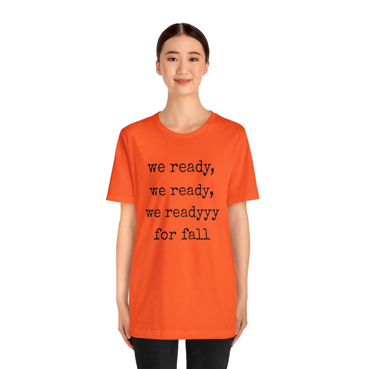 We Ready For Fall Unisex Jersey Short Sleeve Tee