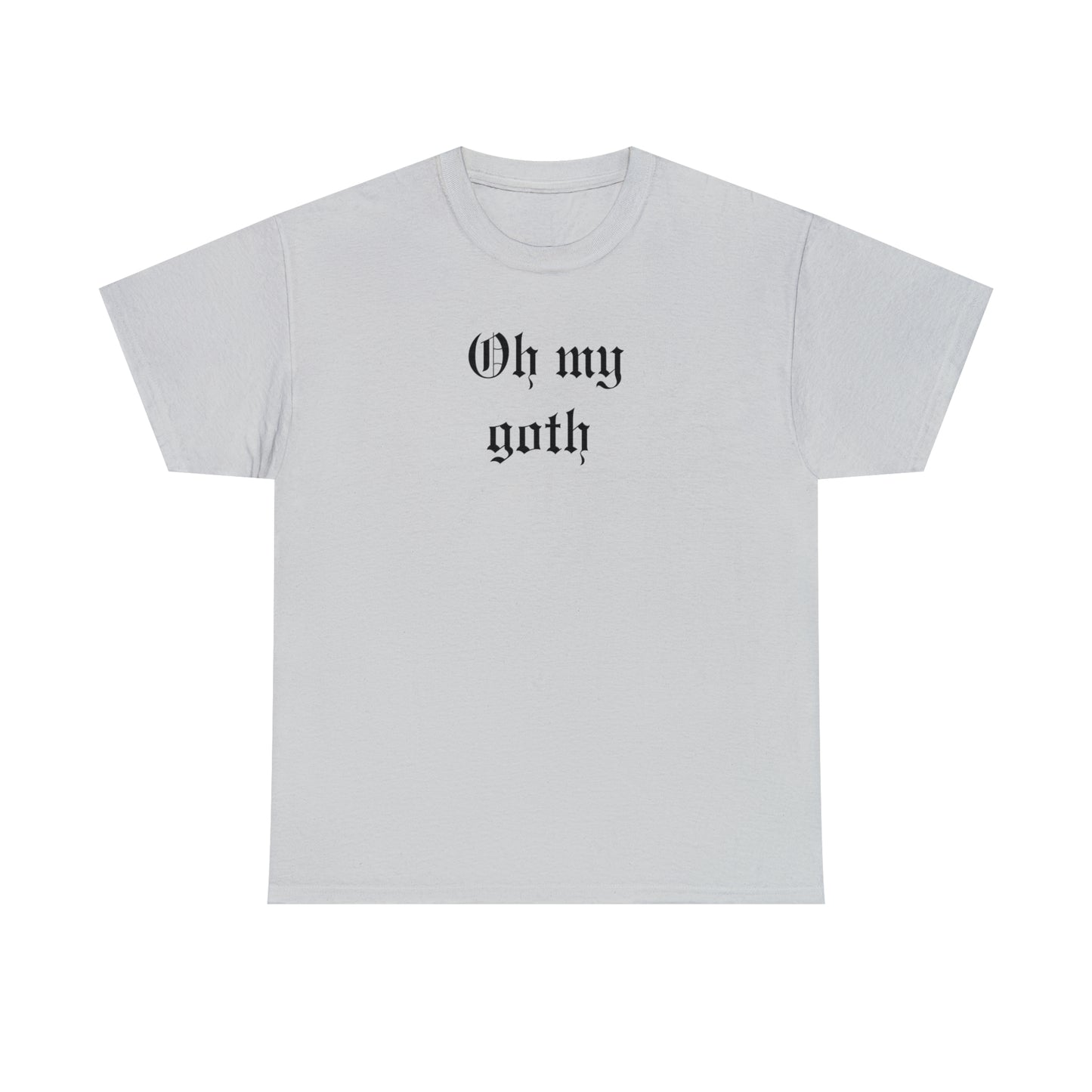 Oh My Goth Unisex Heavy Cotton Tee