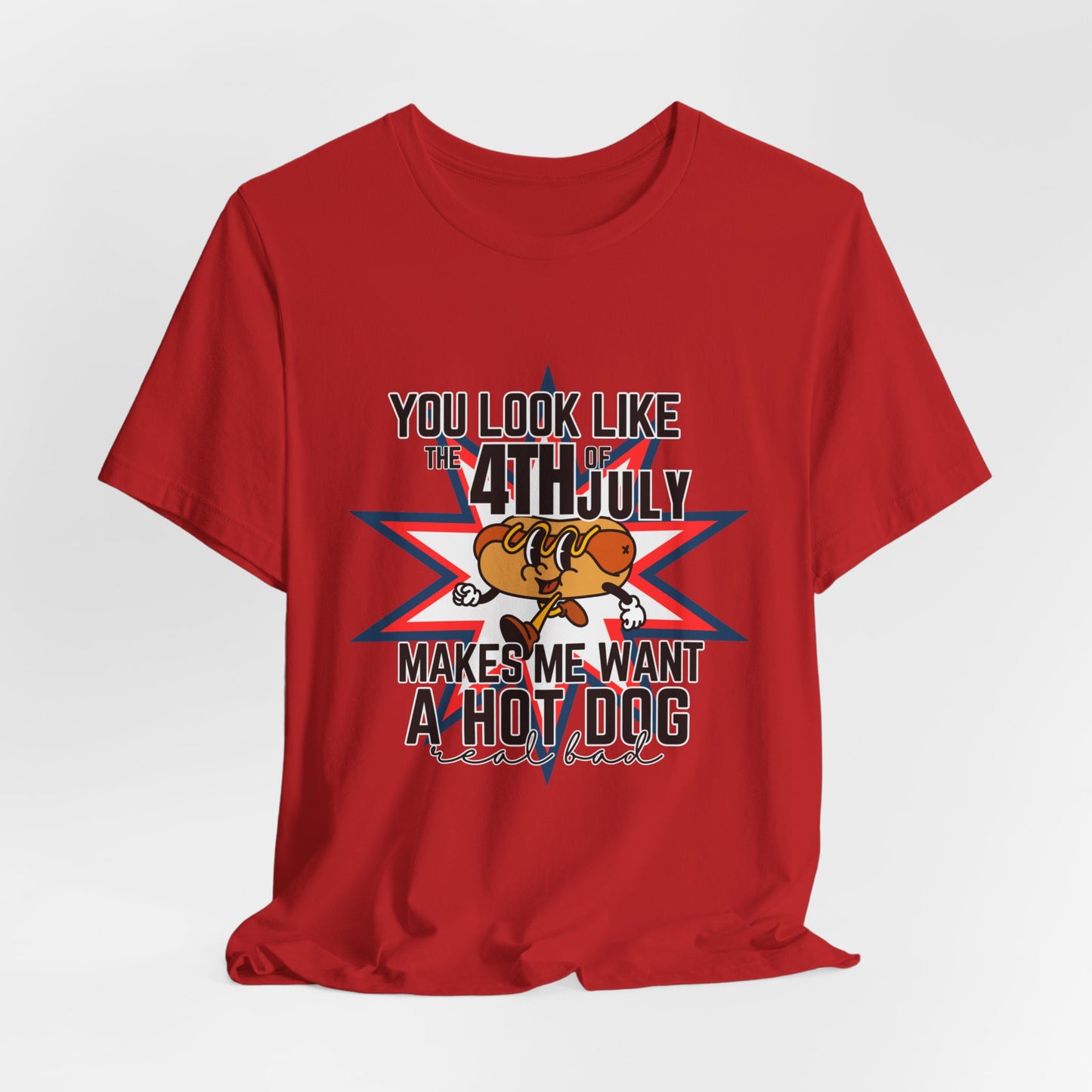 You Look Like The Fourth Of July Unisex Jersey Short Sleeve Tee