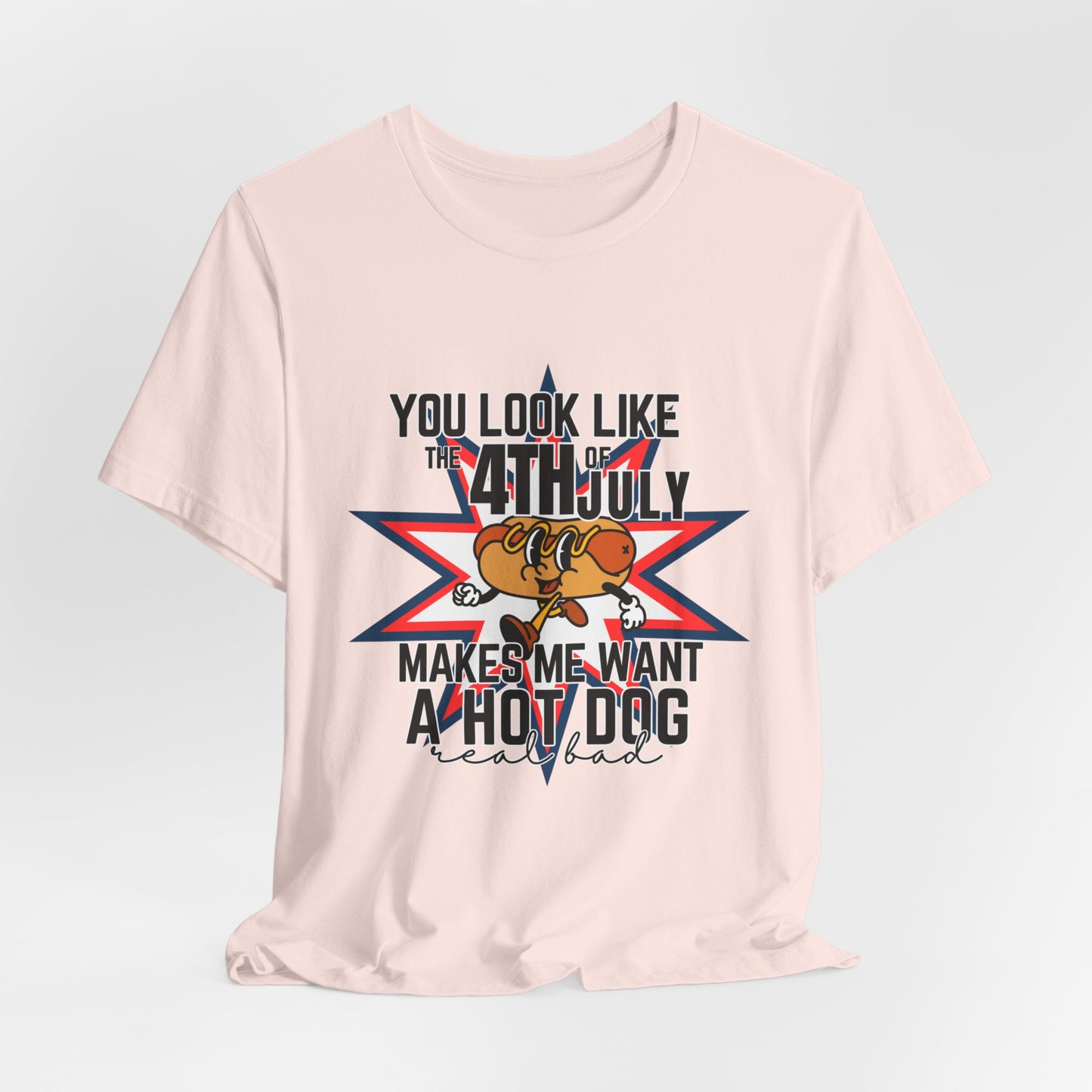 You Look Like The Fourth Of July Unisex Jersey Short Sleeve Tee