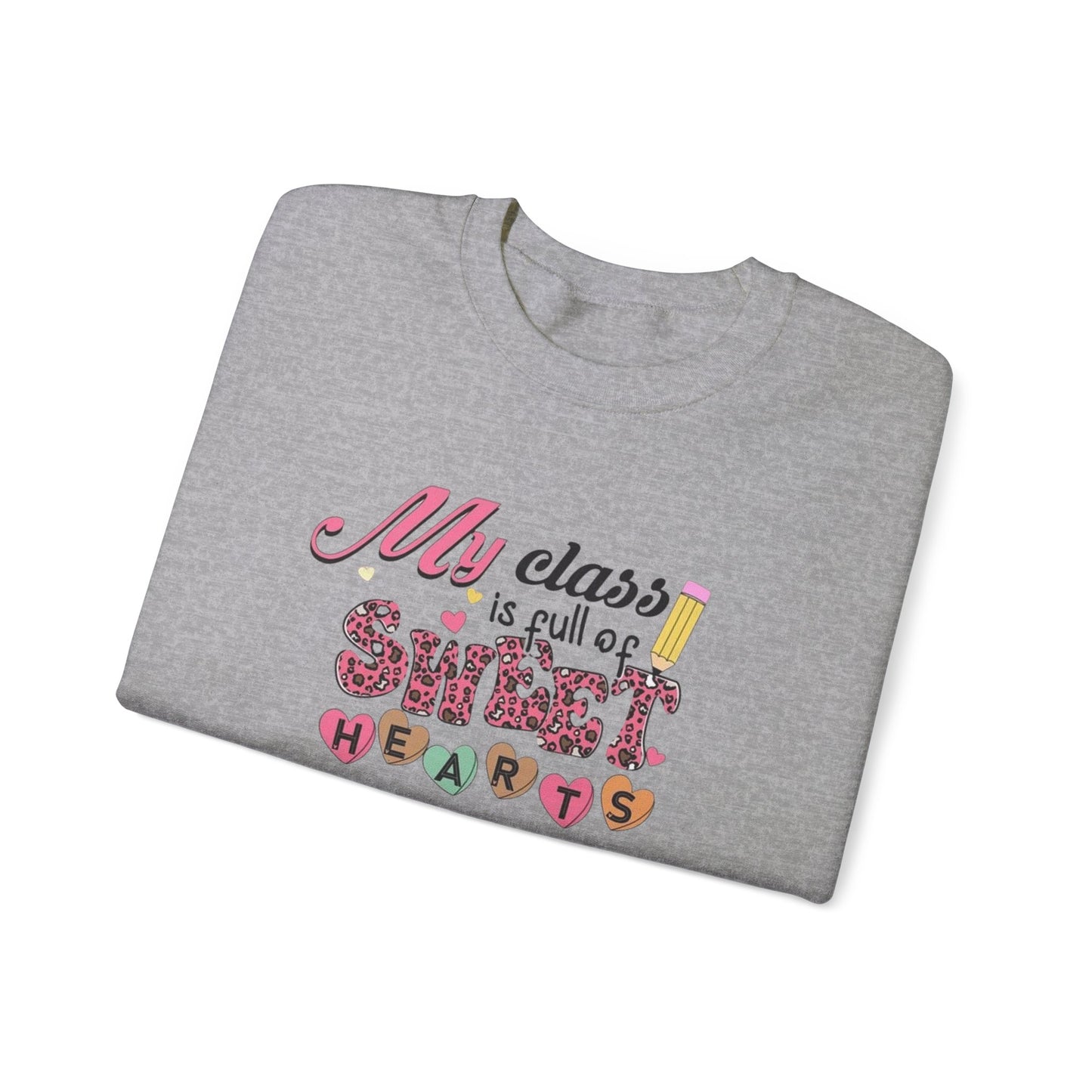 My Class Is Full of Sweet Hearts Unisex Heavy Blend™ Crewneck Sweatshirt