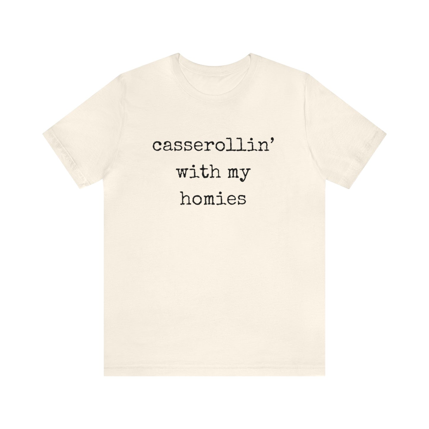 Casserollin' With My Homies Unisex Jersey Short Sleeve Tee